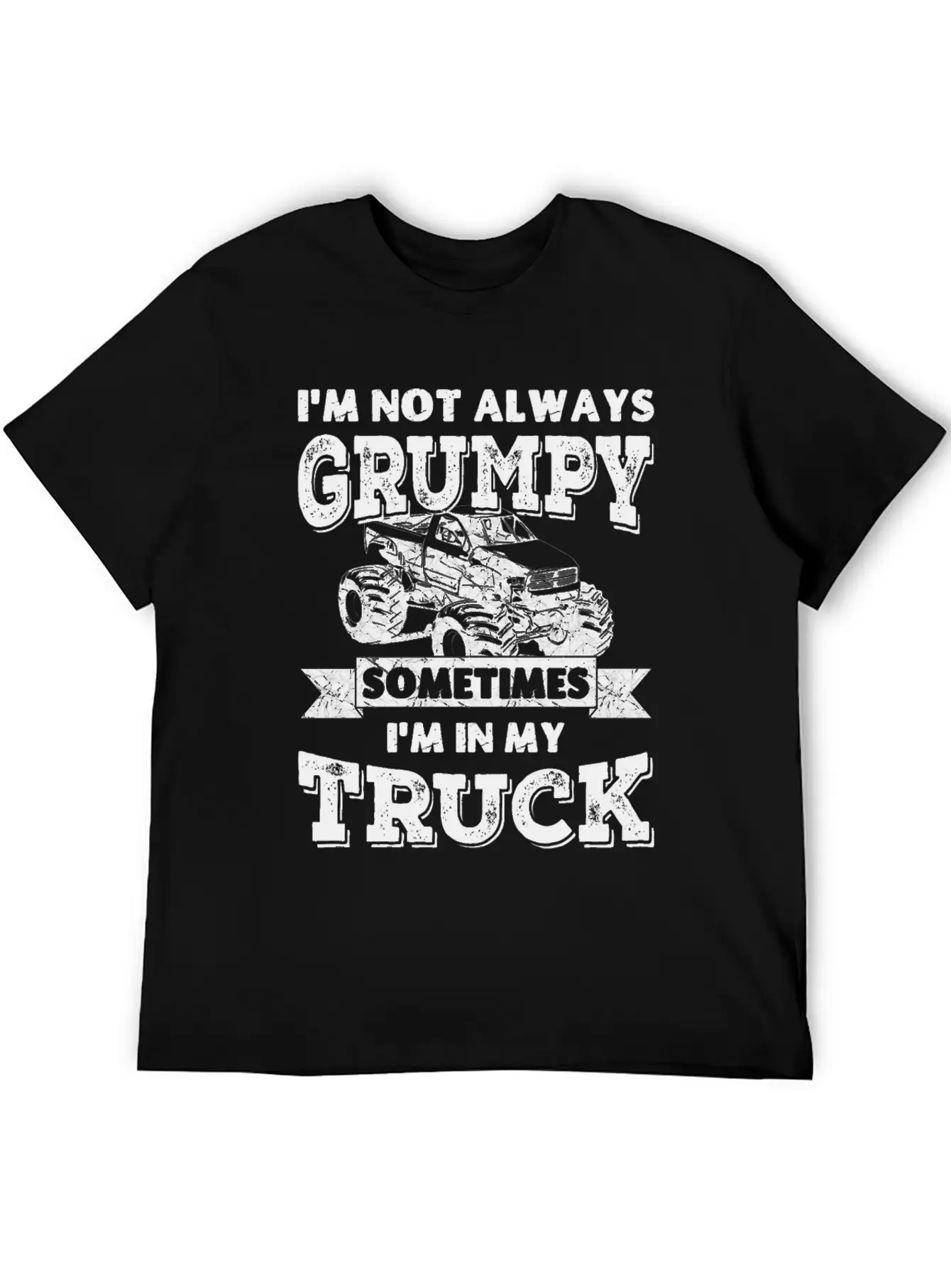 I'm Not Always Grumpy, Sometimes I'm In My Truck Breathable Soft Cotton T-Shirt – Timeless Casual Look