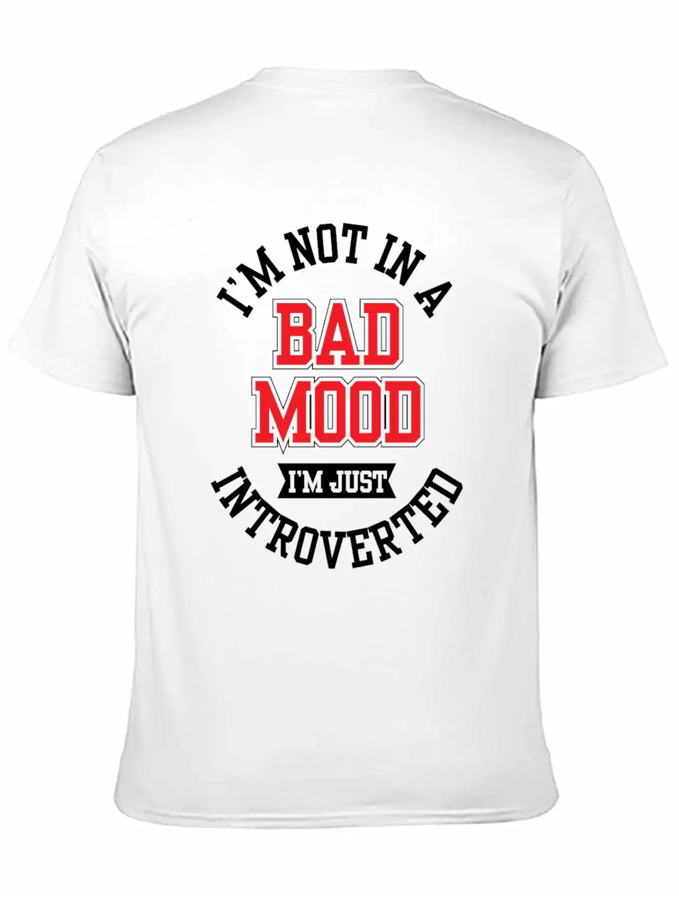 I'm Not In A Bad Mood I'm Just Introverted Shy Unisex Short Sleeve Soft Cotton T-Shirt – Casual Everyday Wear