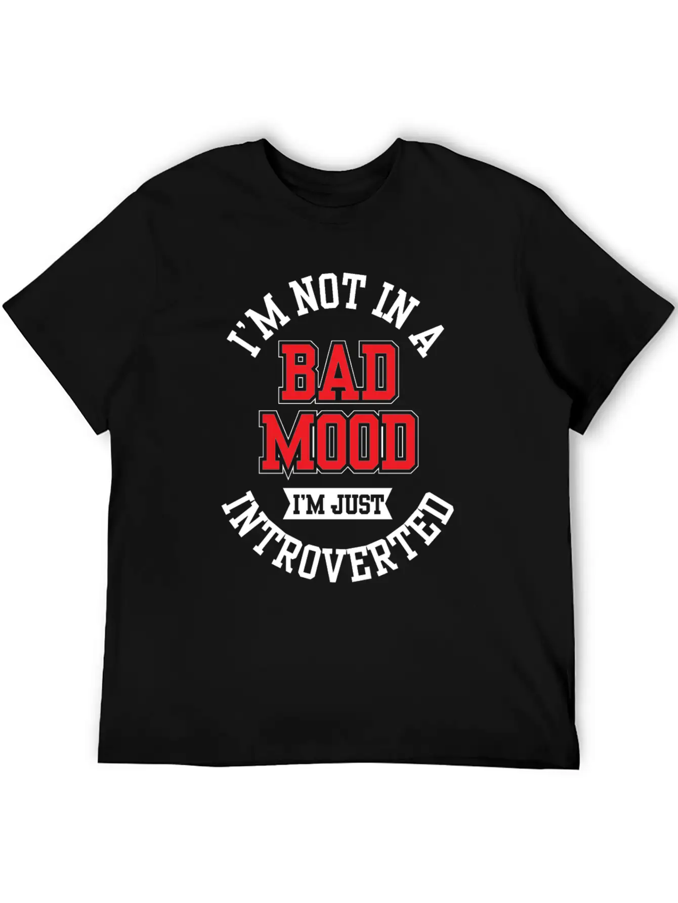 I'm Not In A Bad Mood I'm Just Introverted Shy Unisex Short Sleeve Soft Cotton T-Shirt – Casual Everyday Wear