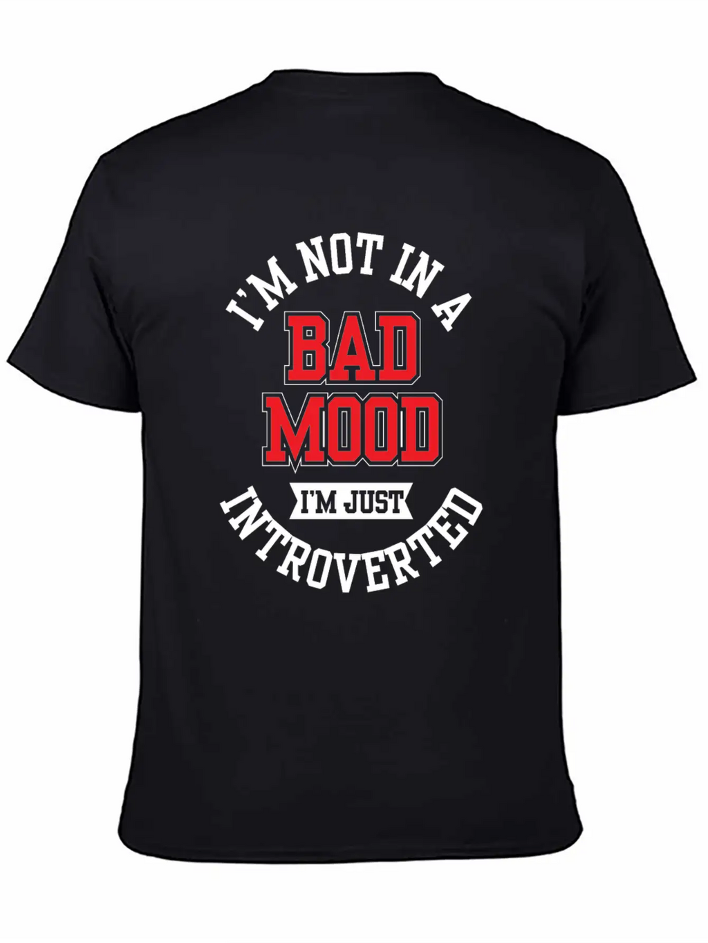 I'm Not In A Bad Mood I'm Just Introverted Shy Unisex Short Sleeve Soft Cotton T-Shirt – Casual Everyday Wear