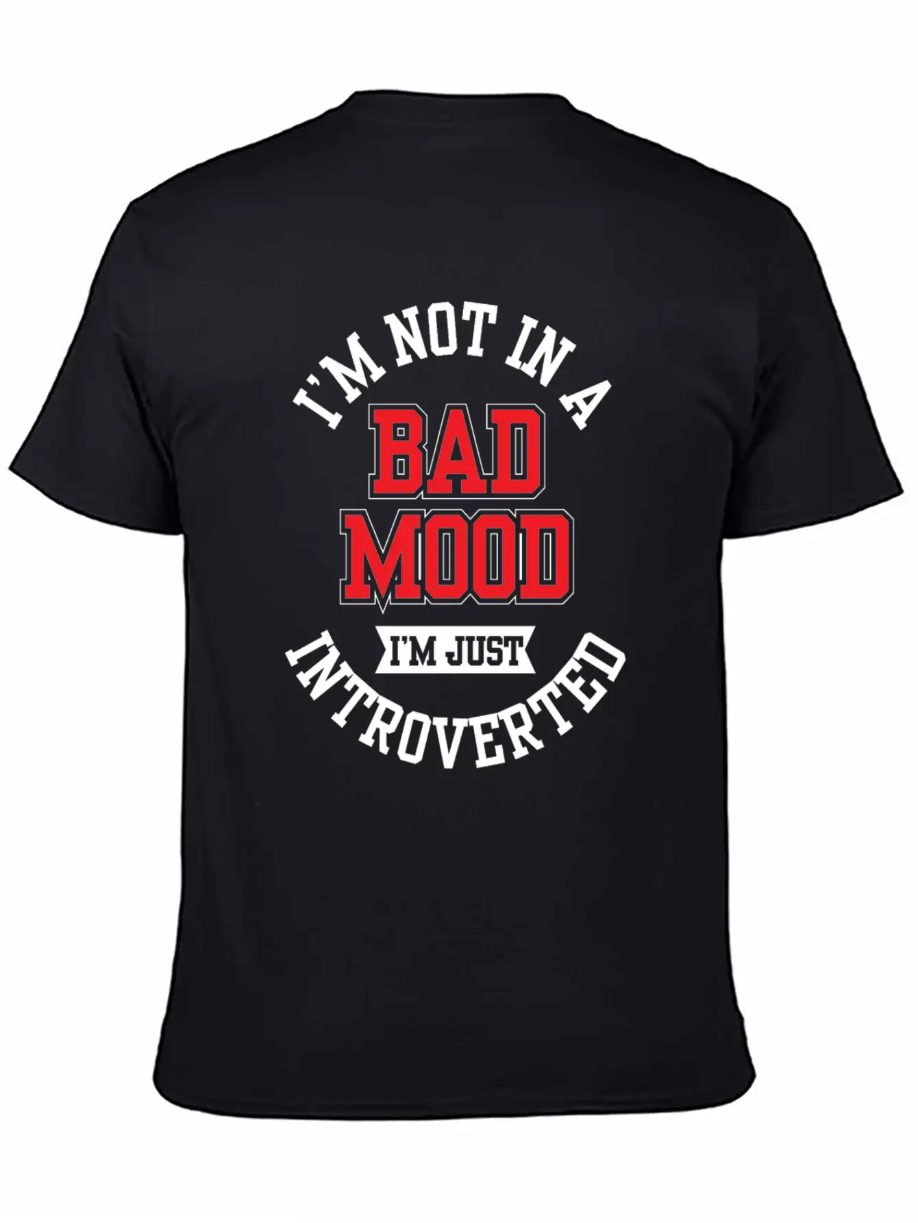 I'm Not In A Bad Mood I'm Just Introverted Shy Unisex Short Sleeve Soft Cotton T-Shirt – Casual Everyday Wear