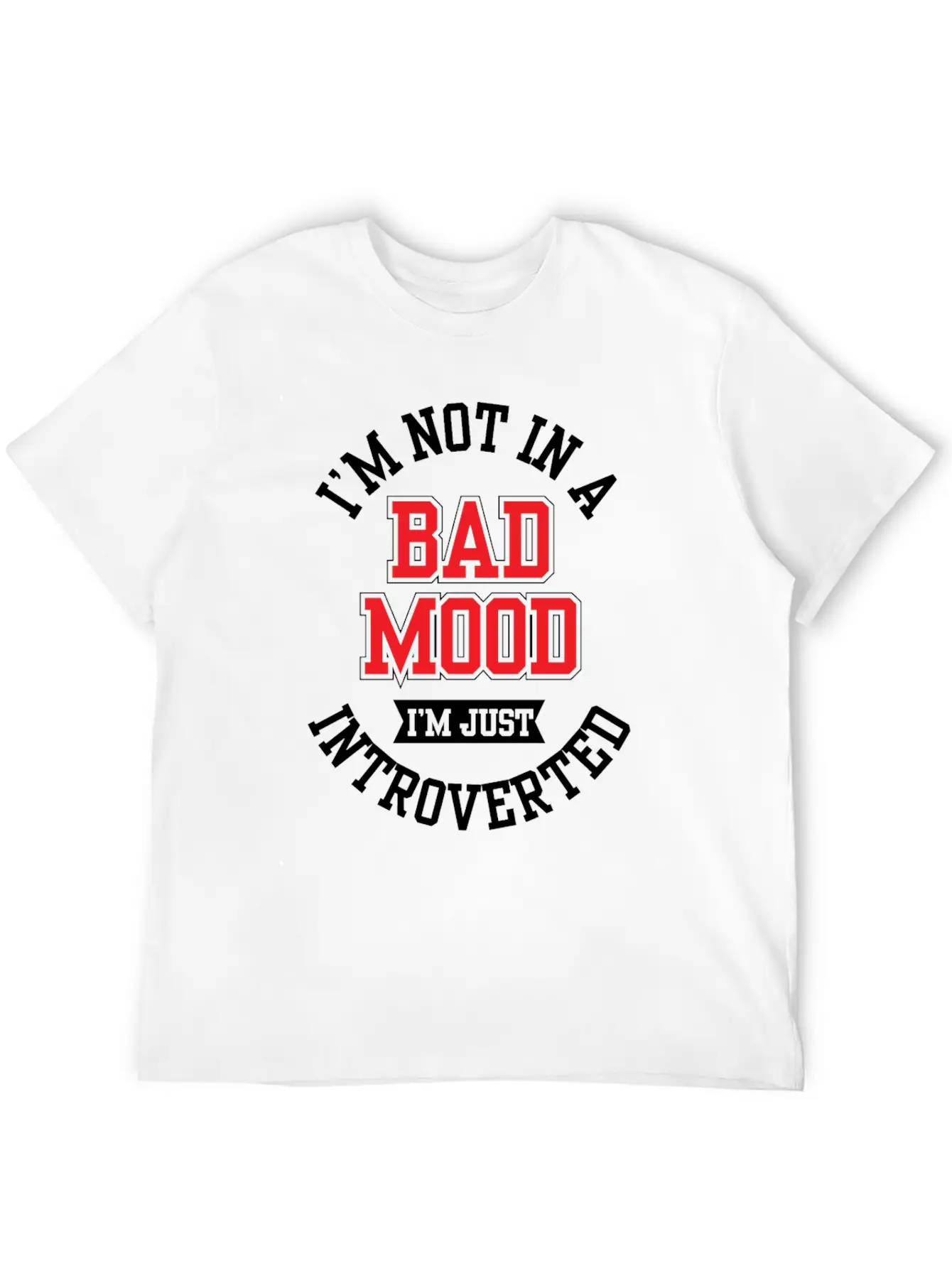 I'm Not In A Bad Mood I'm Just Introverted Shy Unisex Short Sleeve Soft Cotton T-Shirt – Casual Everyday Wear