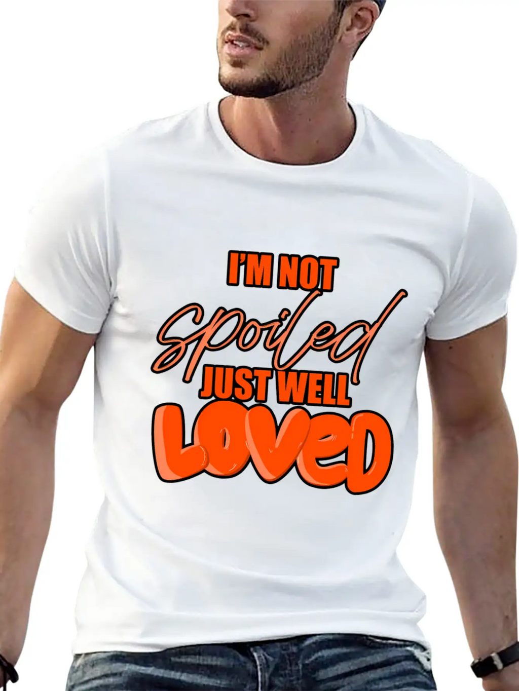 I'M Not Spoiled Just Well Casual Graphic T-Shirt – Simple And Comfortable Daily Wear