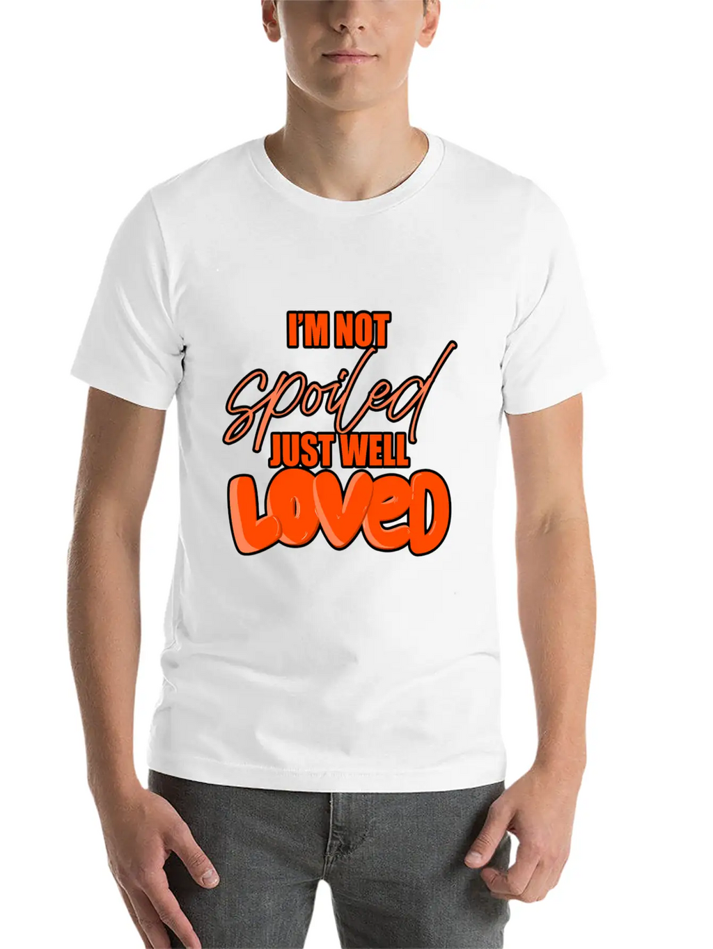 I'M Not Spoiled Just Well Casual Graphic T-Shirt – Simple And Comfortable Daily Wear