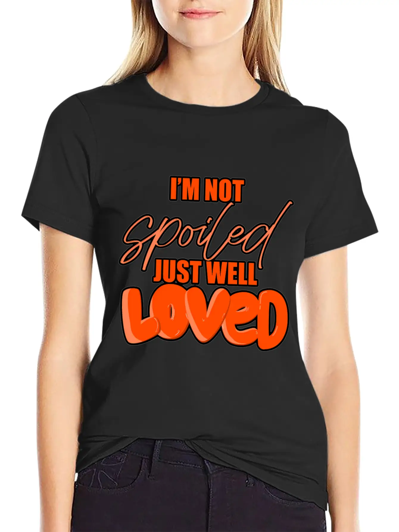 I'M Not Spoiled Just Well Casual Graphic T-Shirt – Simple And Comfortable Daily Wear