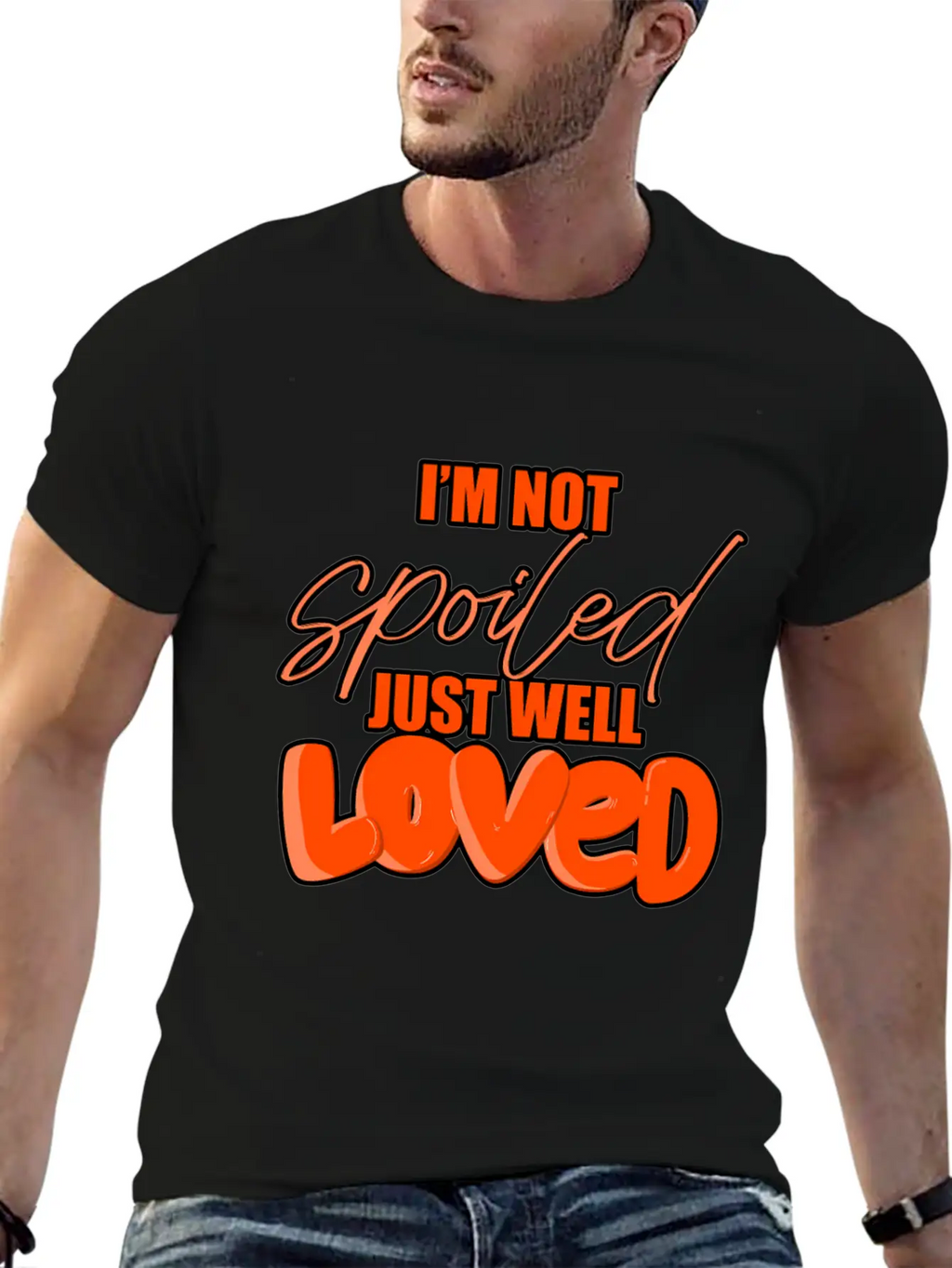 I'M Not Spoiled Just Well Casual Graphic T-Shirt – Simple And Comfortable Daily Wear