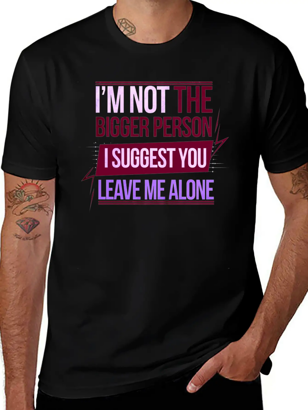 I'm Not The Bigger Person Leave Me Alone 8 Casual Graphic T-Shirt – Simple And Comfortable Daily Wear