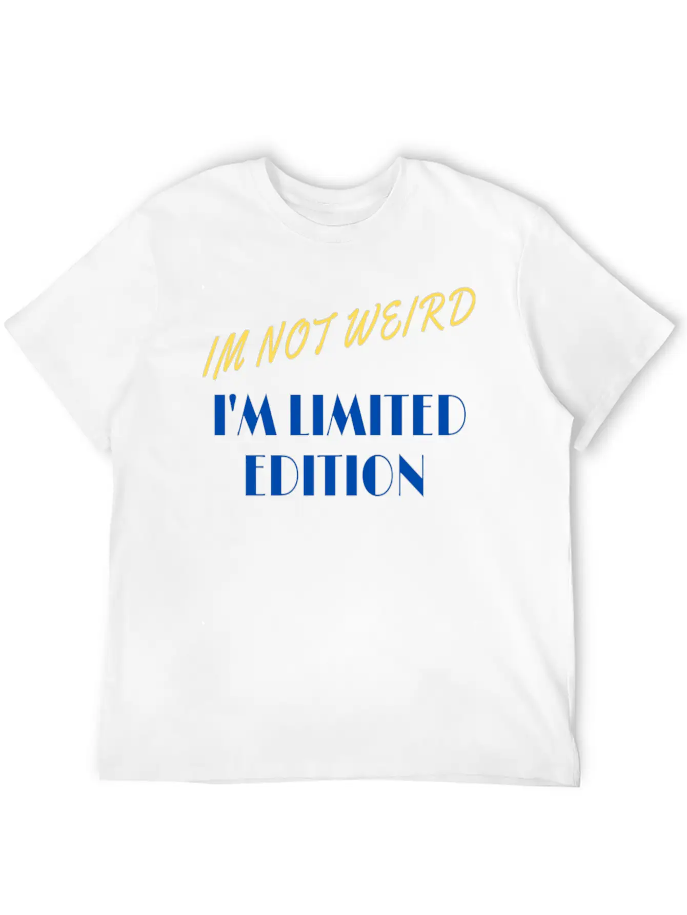 Im Not Weird I'm Limited Edition Unisex Short Sleeve Soft Cotton T-Shirt – Casual Everyday Wear