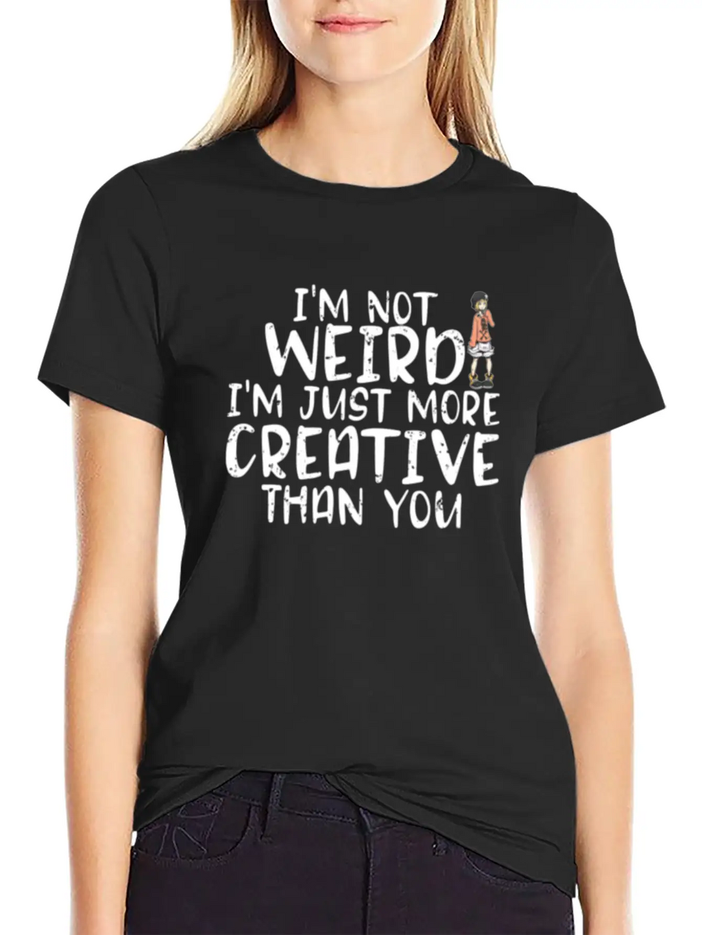 I'm Not Weird I'm More Creative Than You Funny Unisex Short Sleeve Soft Cotton T-Shirt – Casual Everyday Wear