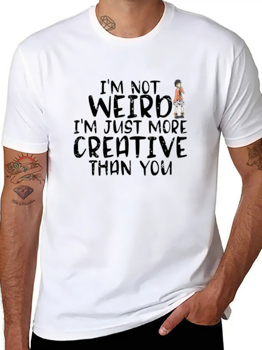 I'm Not Weird I'm More Creative Than You Funny Unisex Short Sleeve Soft Cotton T-Shirt – Casual Everyday Wear