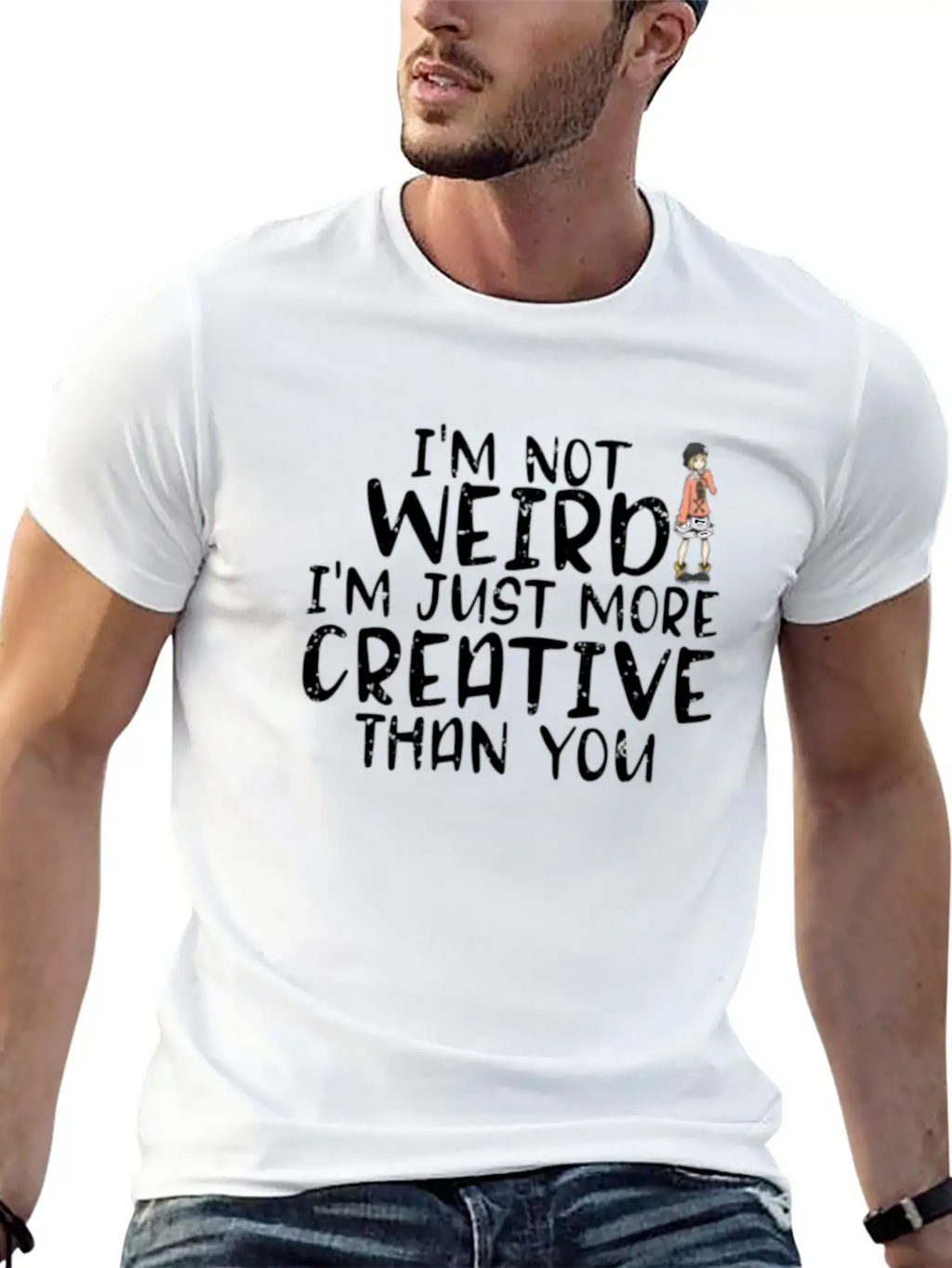 I'm Not Weird I'm More Creative Than You Funny Unisex Short Sleeve Soft Cotton T-Shirt – Casual Everyday Wear