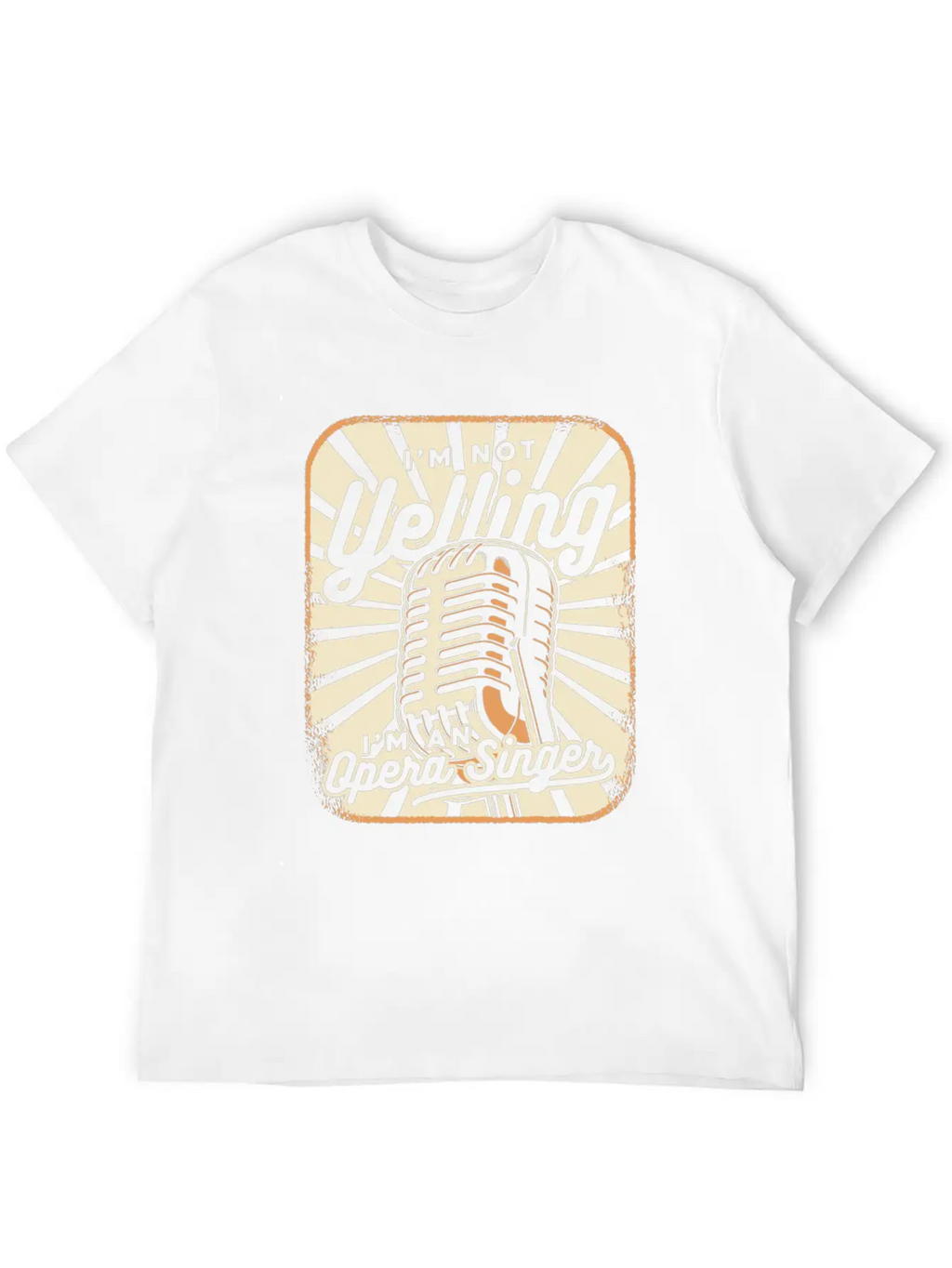 I'm Not Yelling Opera House Tenor Singer Lover Unisex Short Sleeve Soft Cotton T-Shirt – Casual Everyday Wear