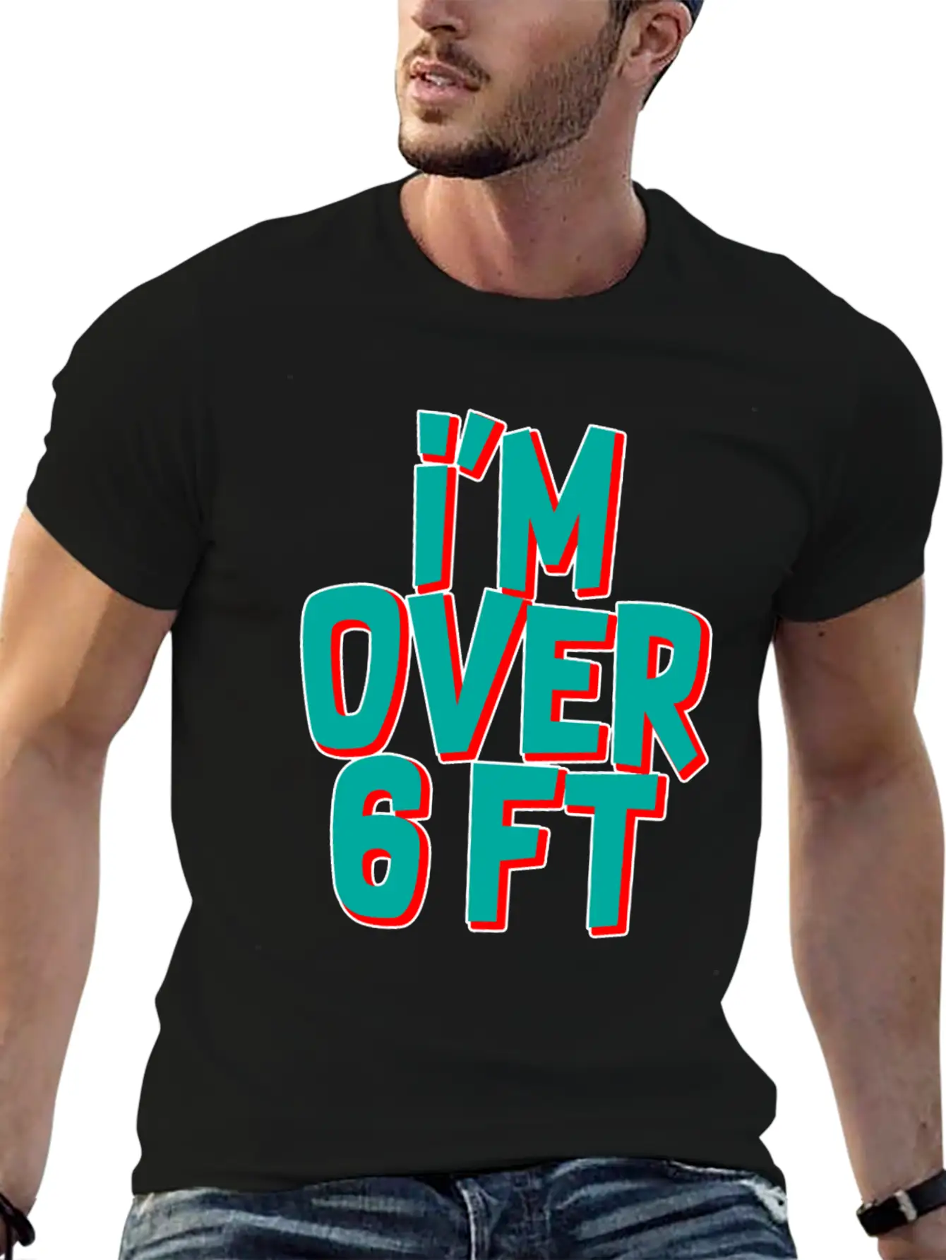I'm Over 6 Ft Unisex Casual T-Shirt – Clean Design For Daily Comfort