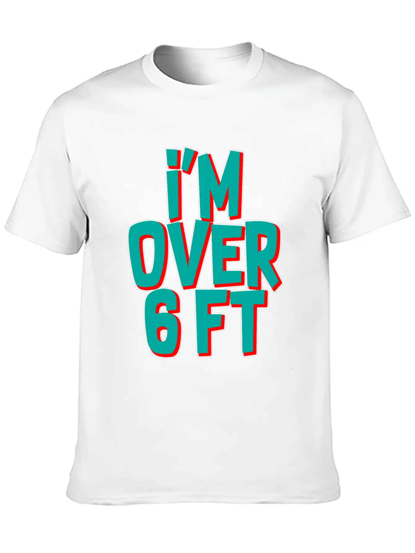 I'm Over 6 Ft Unisex Casual T-Shirt – Clean Design For Daily Comfort