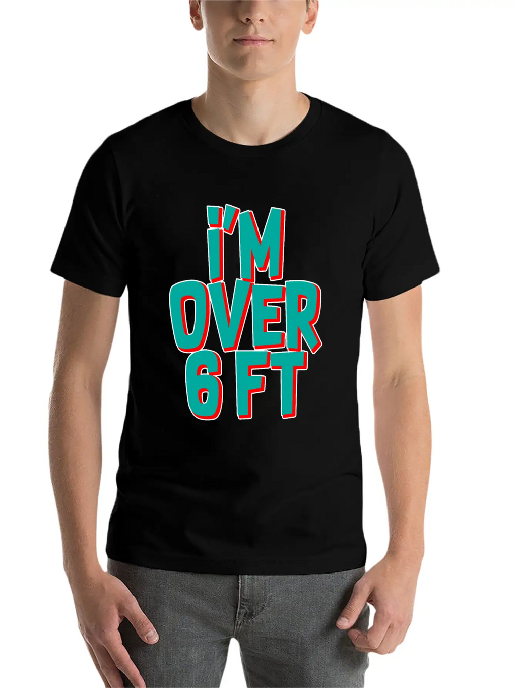 I'm Over 6 Ft Unisex Casual T-Shirt – Clean Design For Daily Comfort