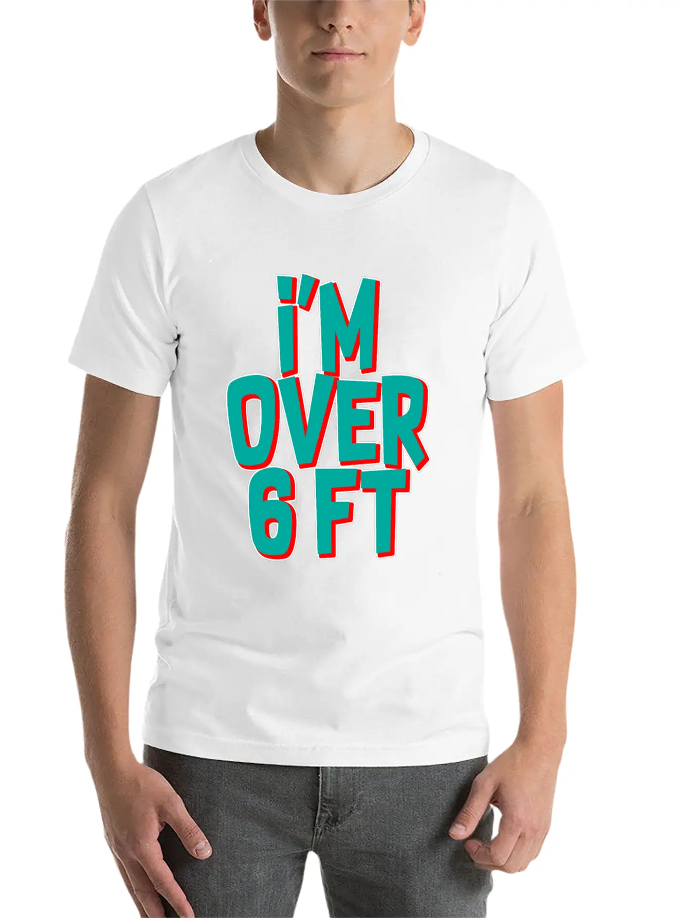 I'm Over 6 Ft Unisex Casual T-Shirt – Clean Design For Daily Comfort