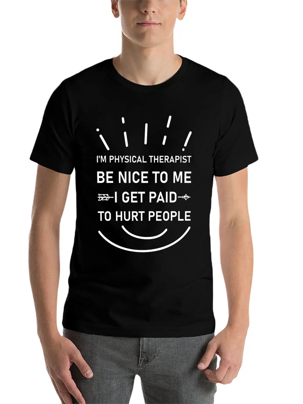 I'm Physical Therapist Be Nice To Me I Get Paid Unisex Casual T-Shirt – Clean Design For Daily Comfort