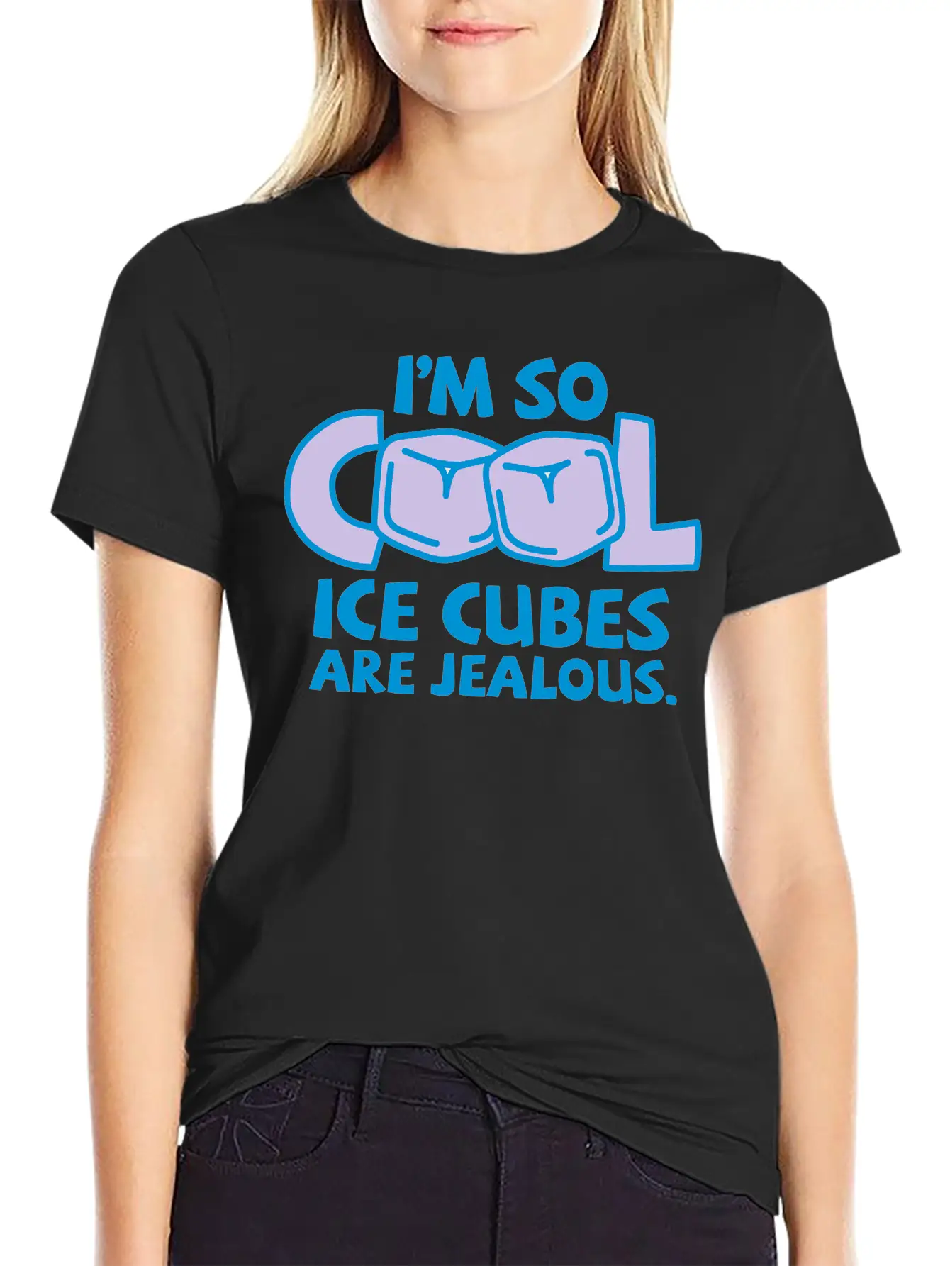 I'm So Cool, Even Ice Cubes Are Jealous! Casual Graphic T-Shirt – Simple And Comfortable Daily Wear