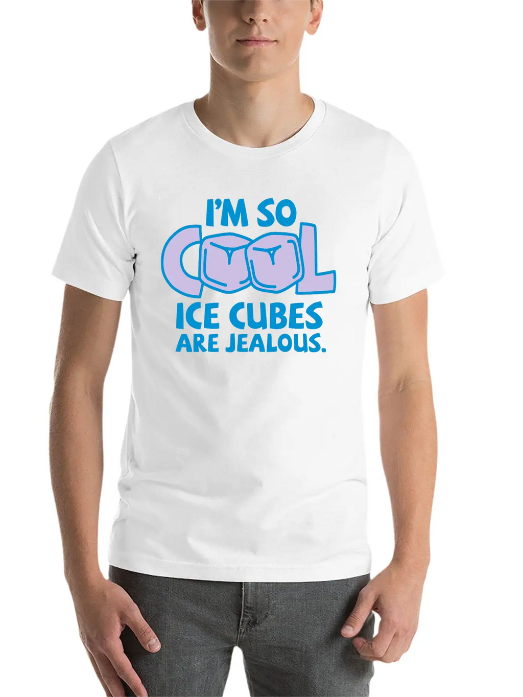 I'm So Cool, Even Ice Cubes Are Jealous! Casual Graphic T-Shirt – Simple And Comfortable Daily Wear