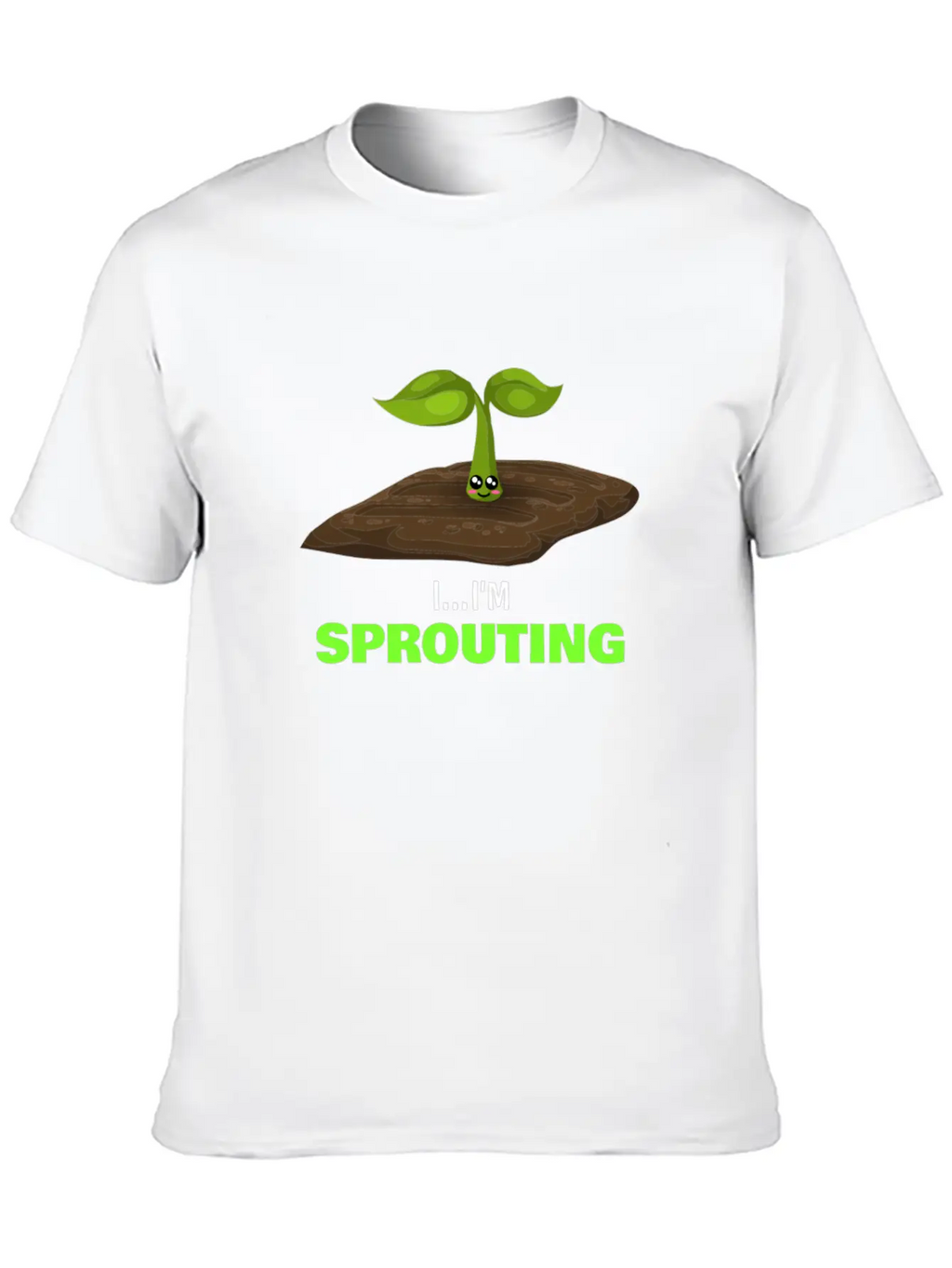 I'm Sprouting Funny Seedling Pun Unisex Casual T-Shirt – Clean Design For Daily Comfort