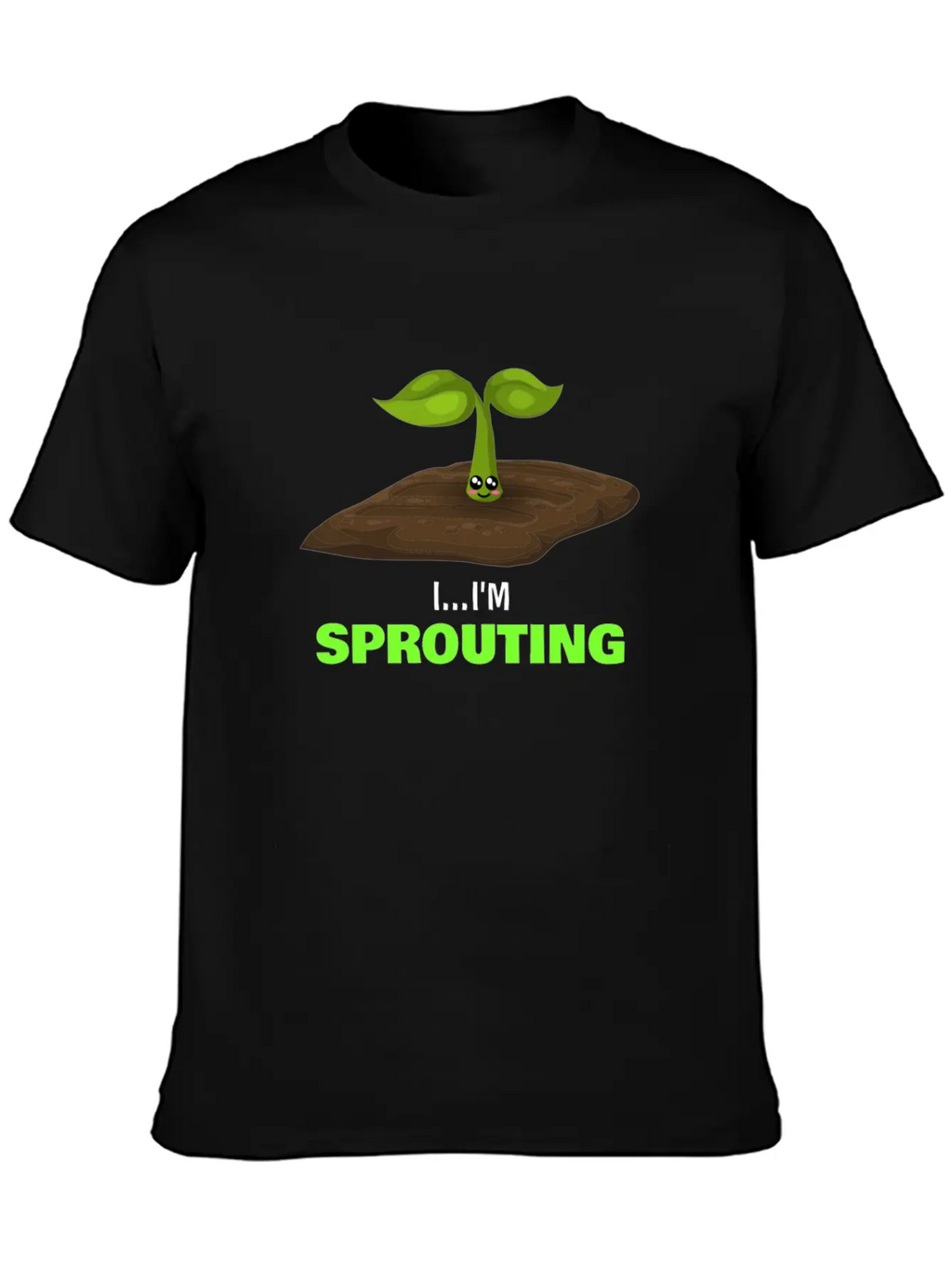 I'm Sprouting Funny Seedling Pun Unisex Casual T-Shirt – Clean Design For Daily Comfort
