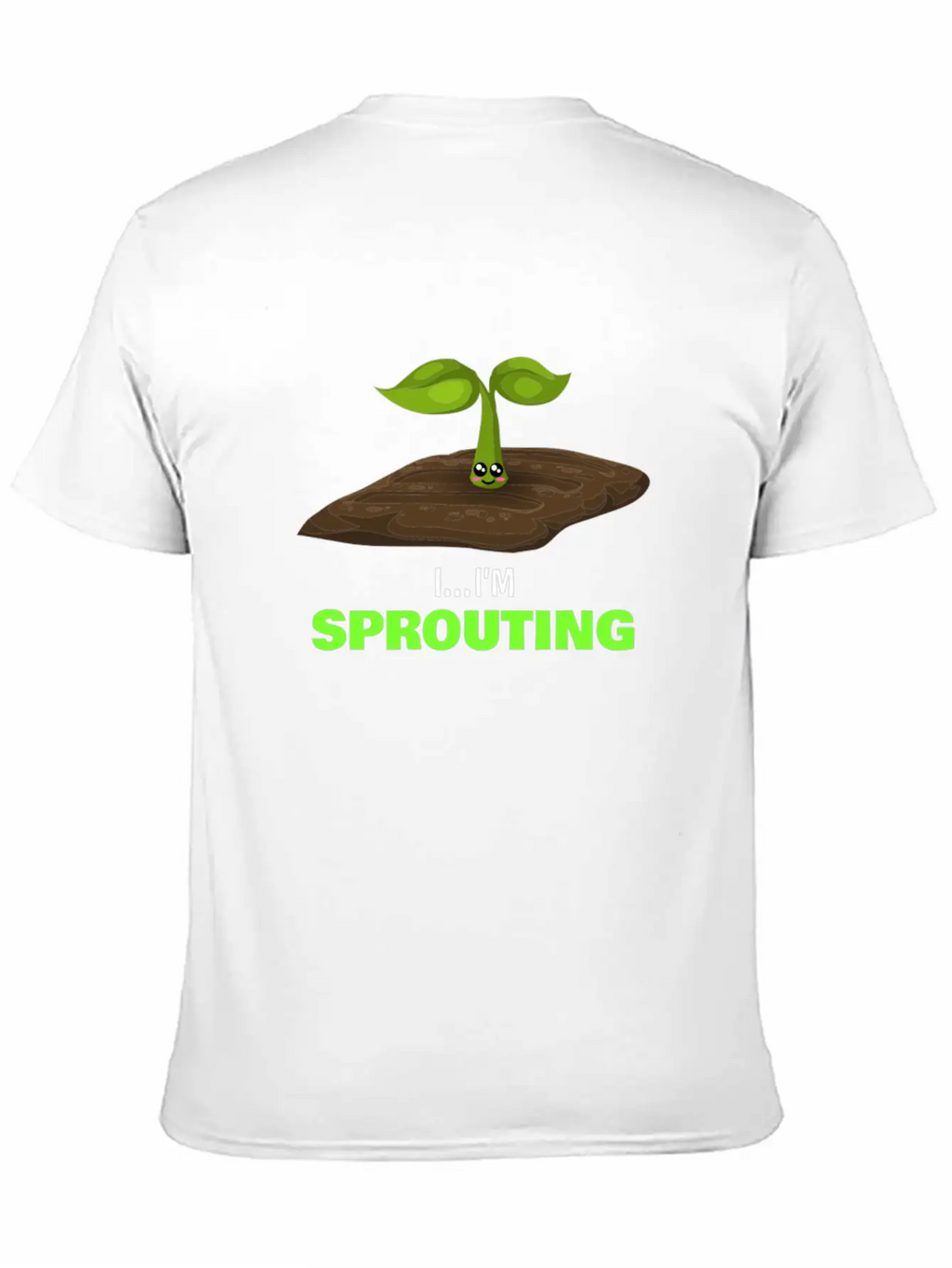 I'm Sprouting Funny Seedling Pun Unisex Casual T-Shirt – Clean Design For Daily Comfort