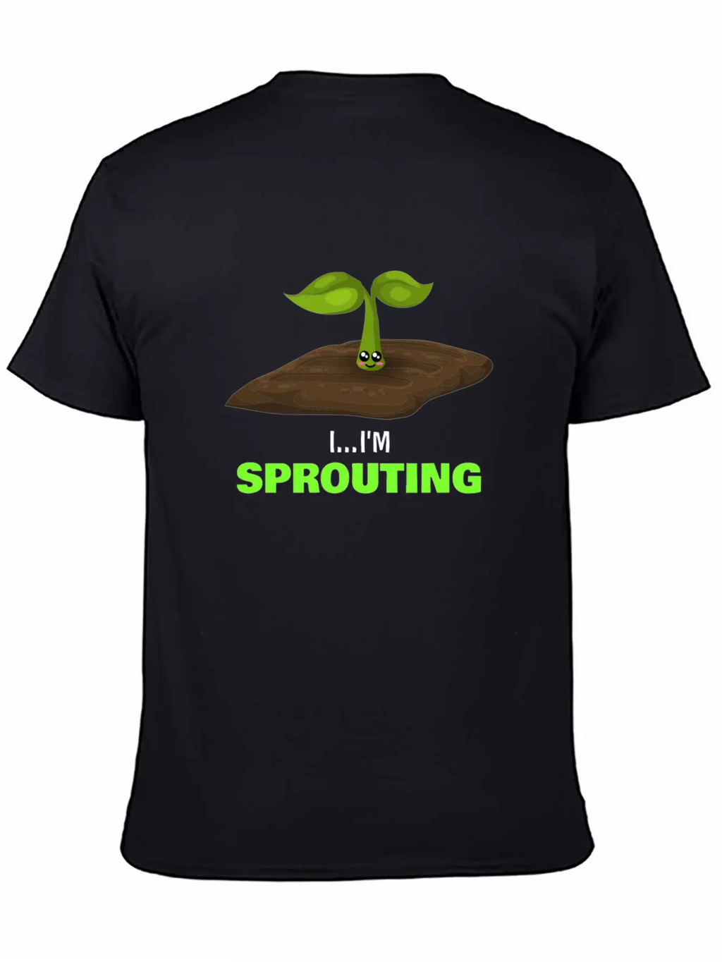 I'm Sprouting Funny Seedling Pun Unisex Casual T-Shirt – Clean Design For Daily Comfort