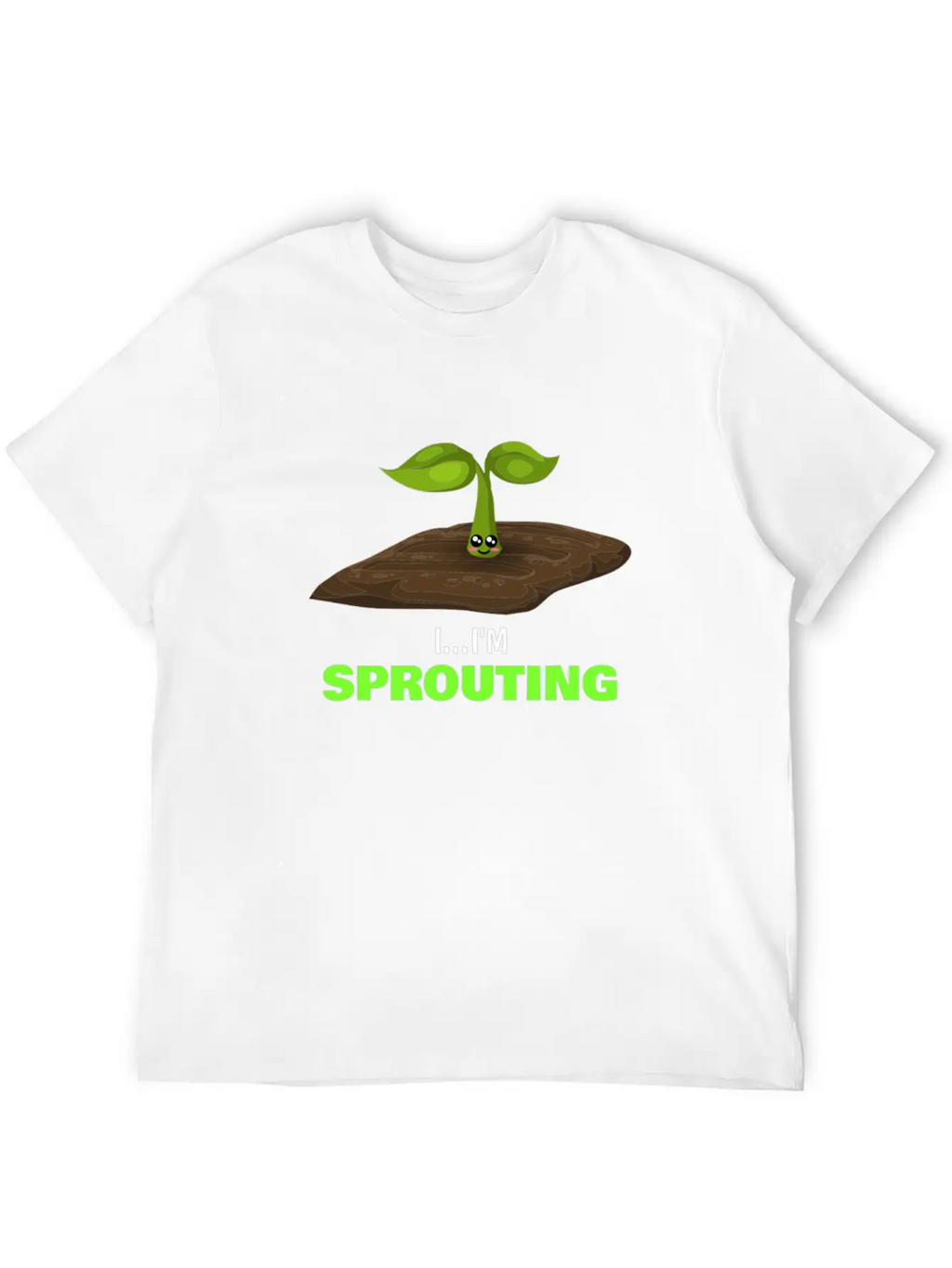I'm Sprouting Funny Seedling Pun Unisex Casual T-Shirt – Clean Design For Daily Comfort
