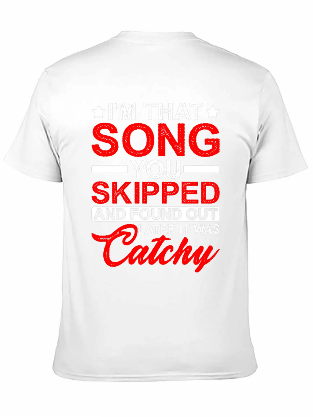 I'm That Song You Skipped Essential Cotton Tee For Daily Outfits – Unisex Style