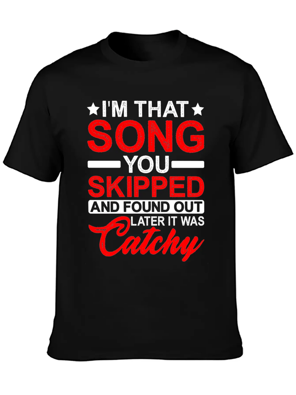 I'm That Song You Skipped Essential Cotton Tee For Daily Outfits – Unisex Style