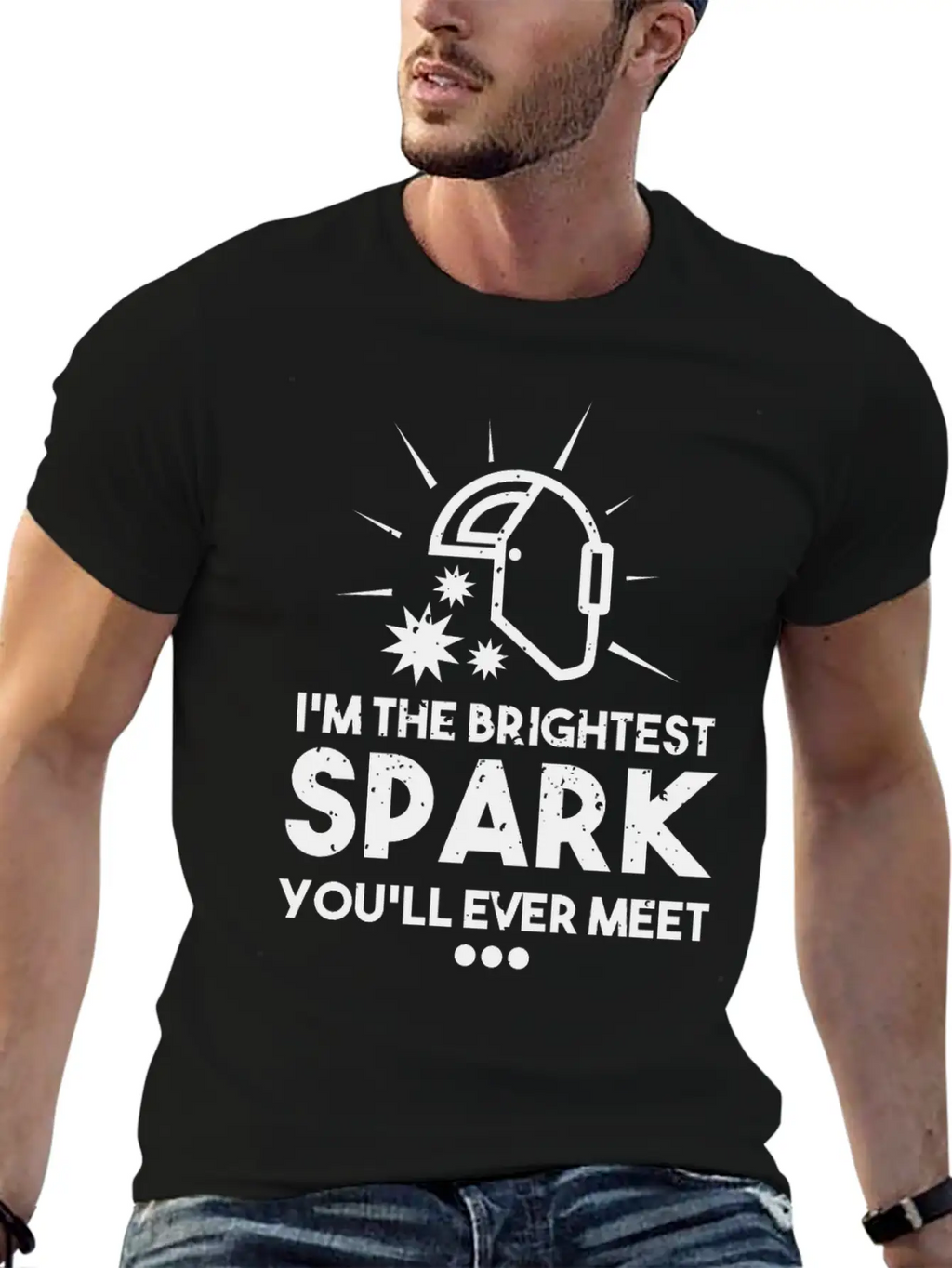 I'm The Brightest Spark You'll Ever Meet - Welder Unisex Casual T-Shirt – Clean Design For Daily Comfort