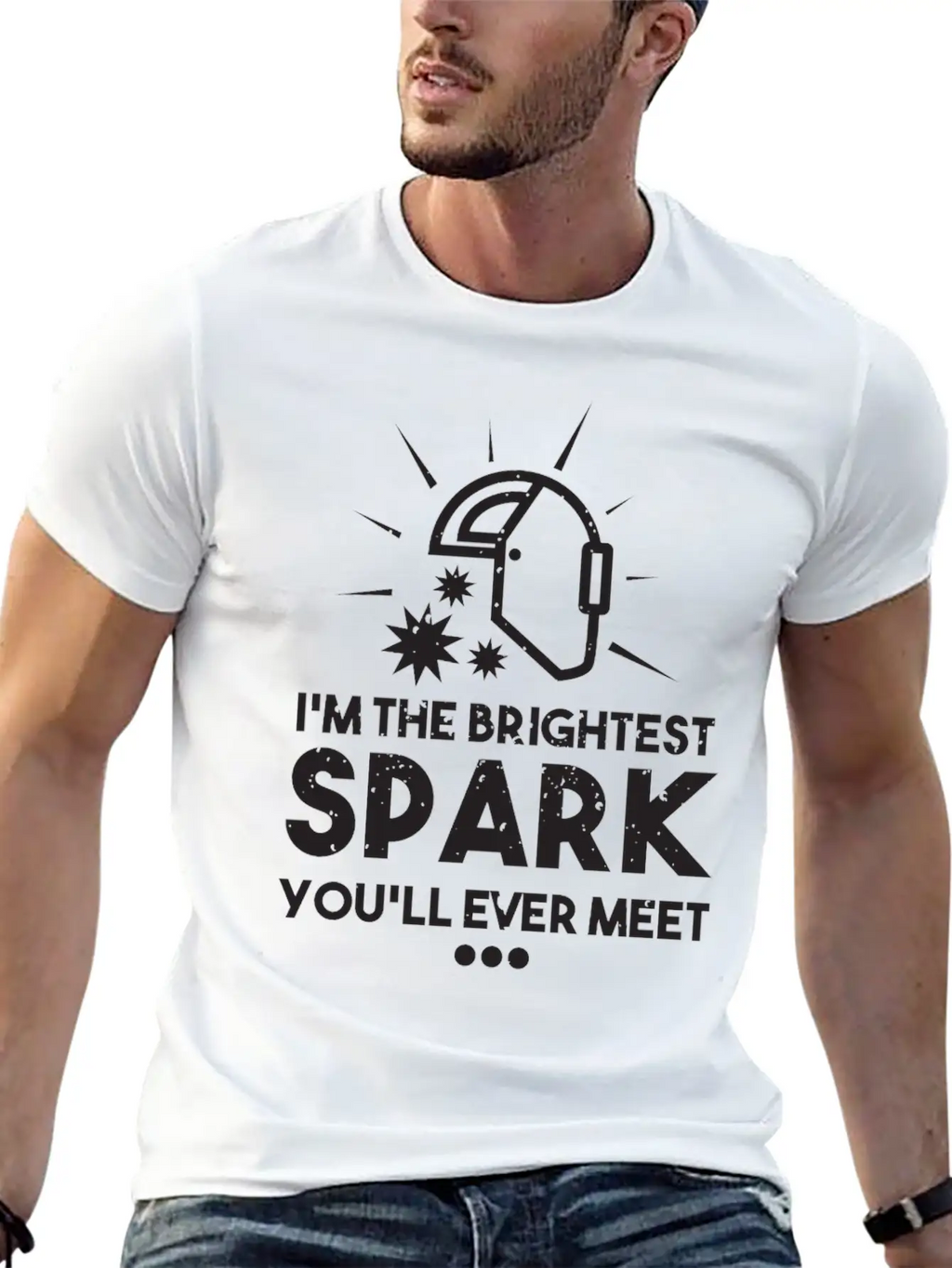 I'm The Brightest Spark You'll Ever Meet - Welder Unisex Casual T-Shirt – Clean Design For Daily Comfort