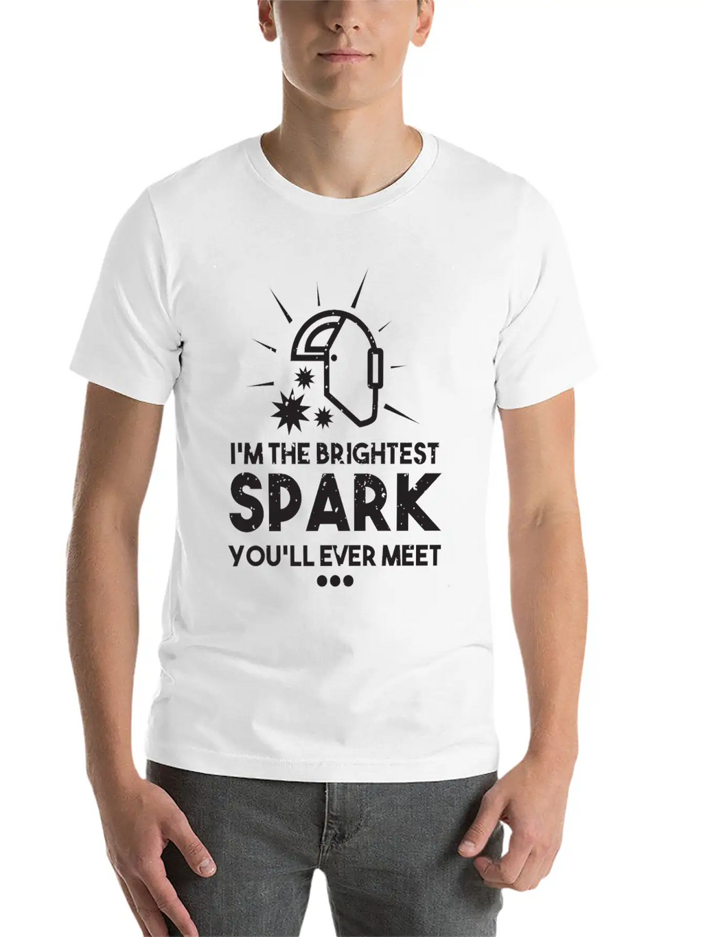 I'm The Brightest Spark You'll Ever Meet - Welder Unisex Casual T-Shirt – Clean Design For Daily Comfort