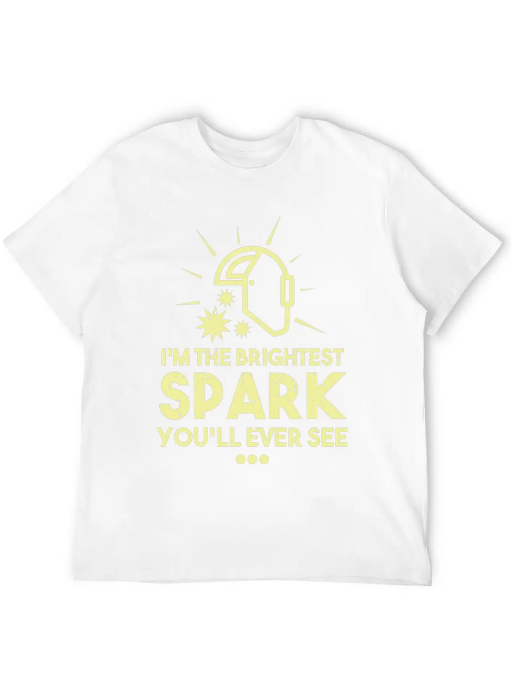 I'm The Brightest Spark You'll Ever See - Welder Essential Cotton Tee For Daily Outfits – Unisex Style