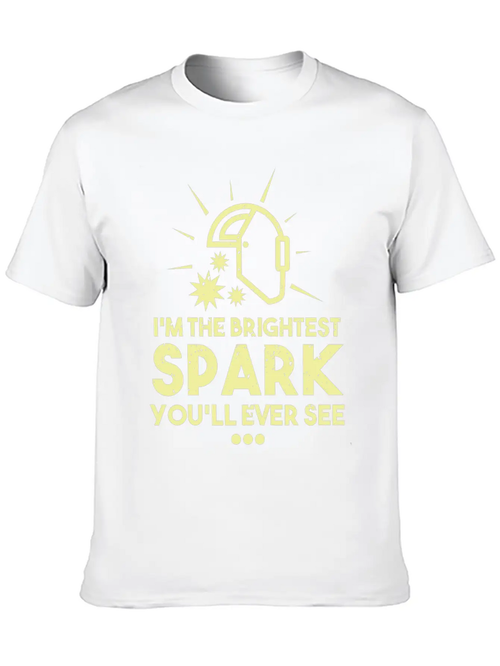 I'm The Brightest Spark You'll Ever See - Welder Essential Cotton Tee For Daily Outfits – Unisex Style