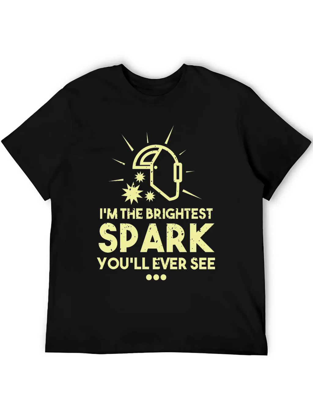 I'm The Brightest Spark You'll Ever See - Welder Essential Cotton Tee For Daily Outfits – Unisex Style