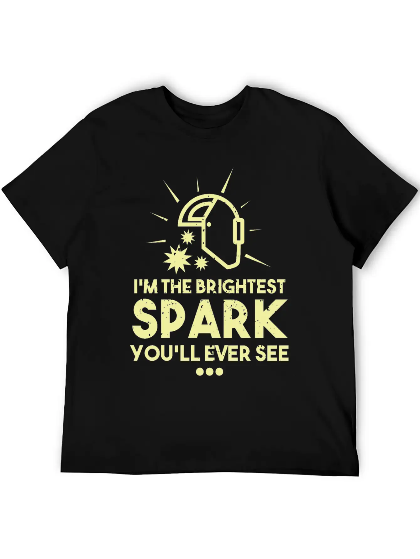 I'm The Brightest Spark You'll Ever See - Welder Essential Cotton Tee For Daily Outfits – Unisex Style
