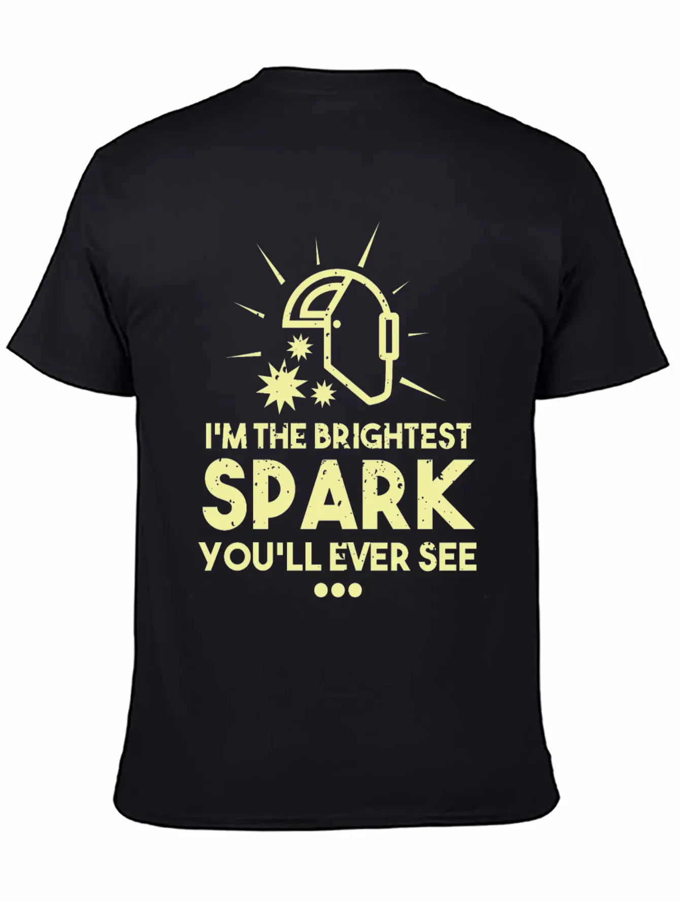 I'm The Brightest Spark You'll Ever See - Welder Essential Cotton Tee For Daily Outfits – Unisex Style