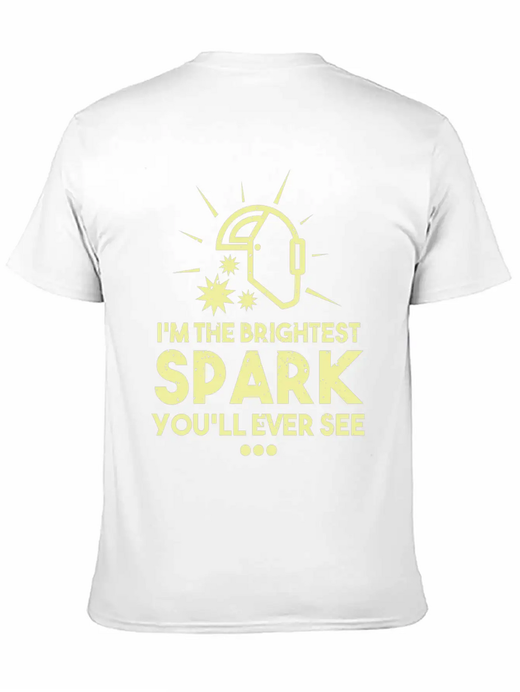 I'm The Brightest Spark You'll Ever See - Welder Essential Cotton Tee For Daily Outfits – Unisex Style