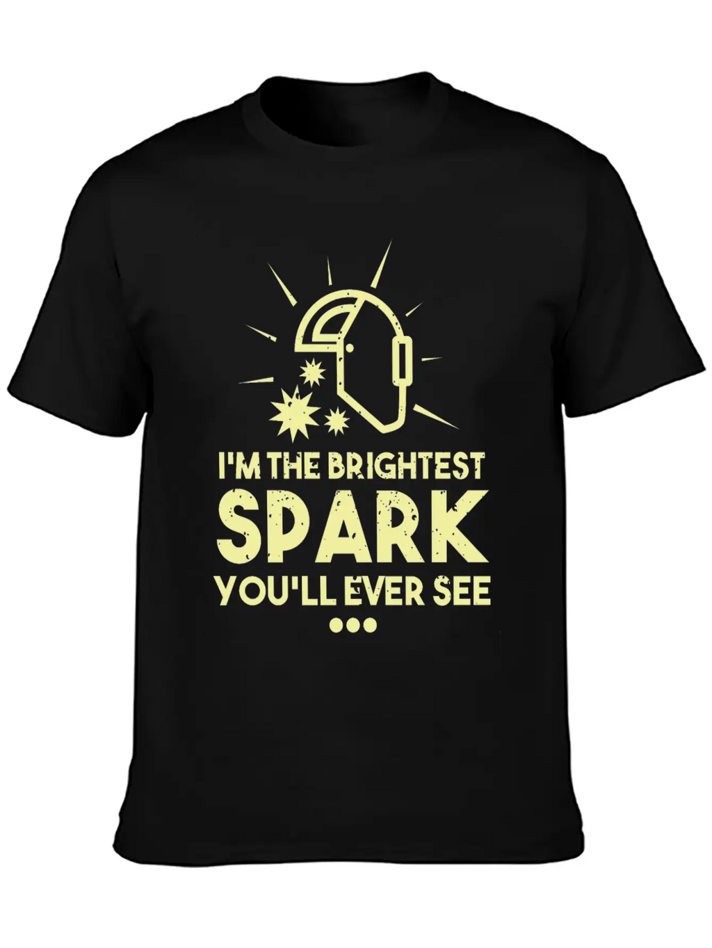 I'm The Brightest Spark You'll Ever See - Welder Essential Cotton Tee For Daily Outfits – Unisex Style