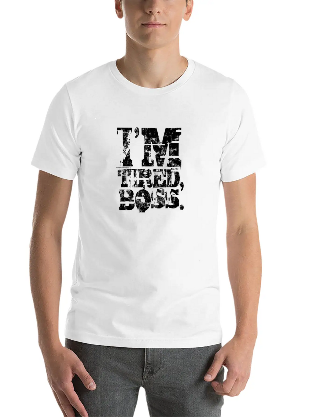 I'm Tired Boss - Funny Unisex Casual T-Shirt – Clean Design For Daily Comfort