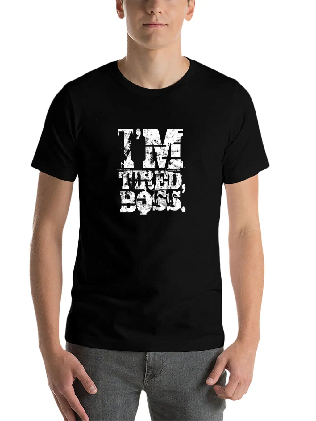 I'm Tired Boss - Funny Unisex Casual T-Shirt – Clean Design For Daily Comfort