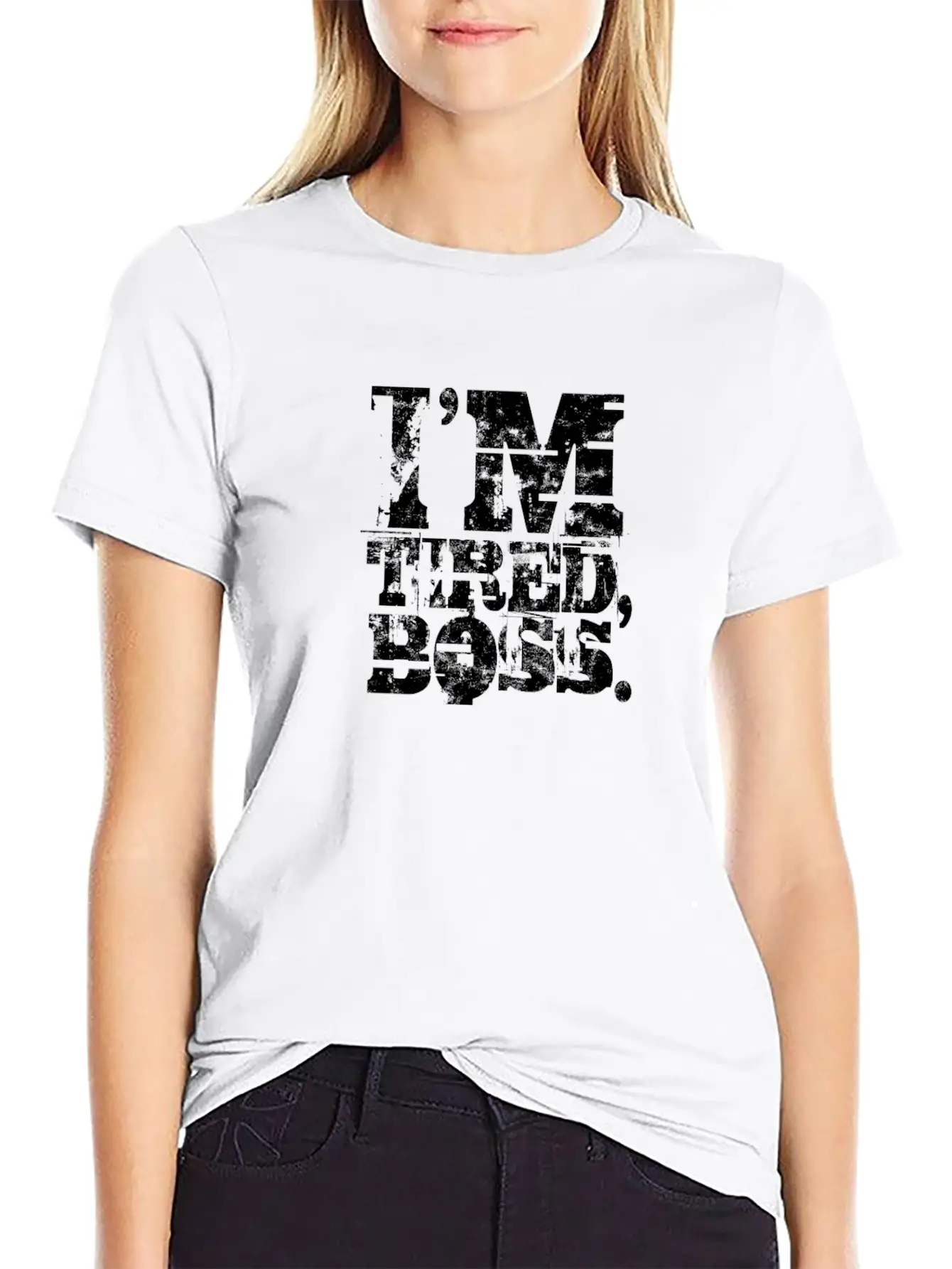 I'm Tired Boss - Funny Unisex Casual T-Shirt – Clean Design For Daily Comfort