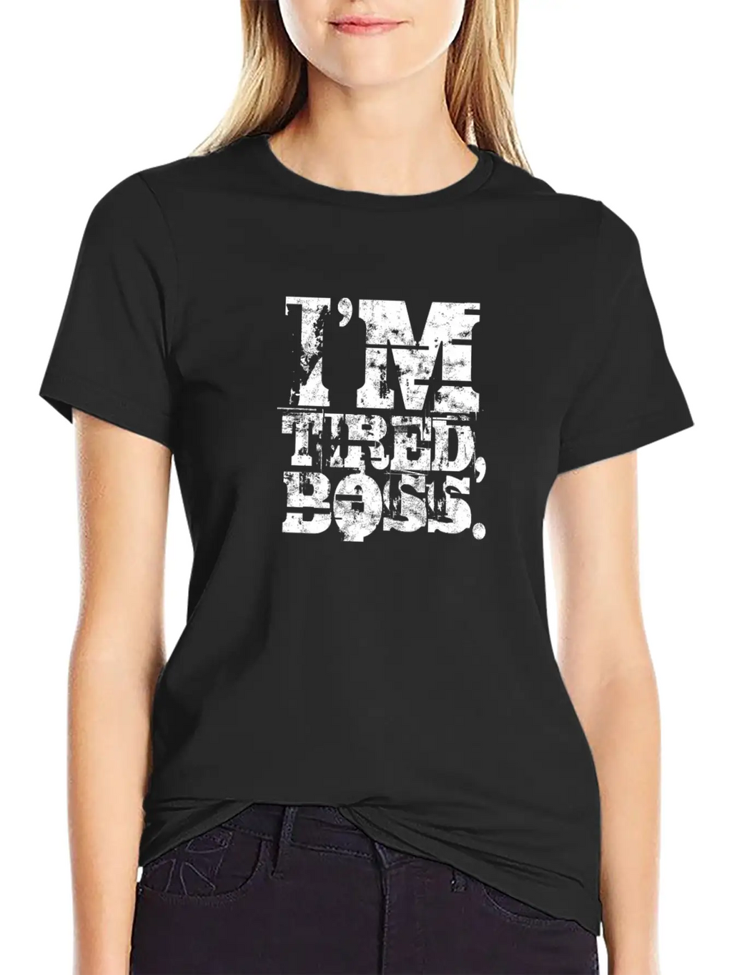 I'm Tired Boss - Funny Unisex Casual T-Shirt – Clean Design For Daily Comfort
