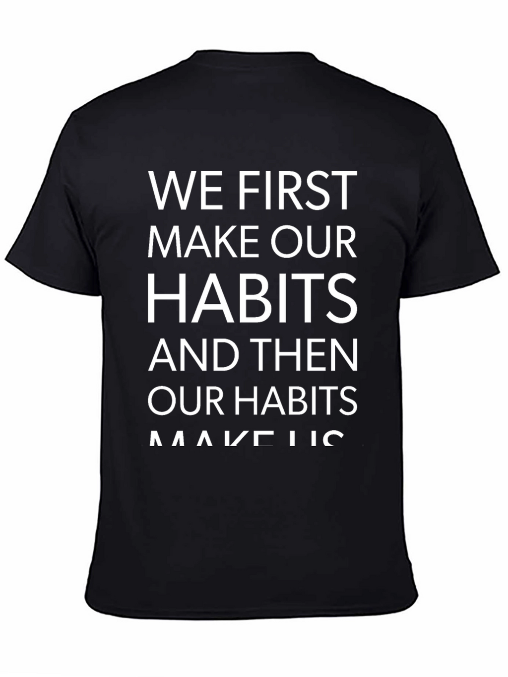 Habits Make Us Black Cotton Tee