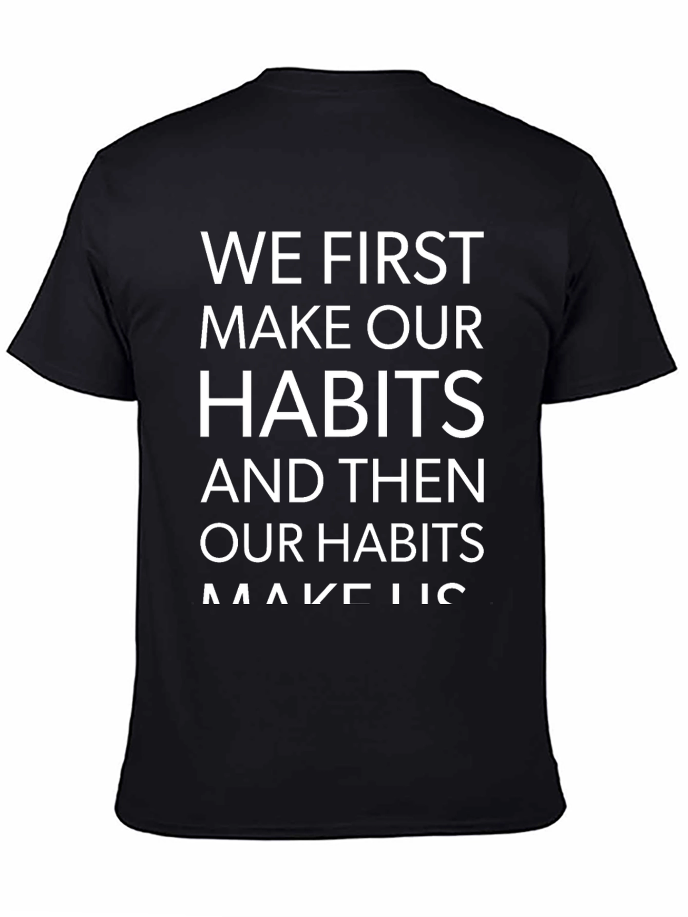 Habits Make Us Black Cotton Tee