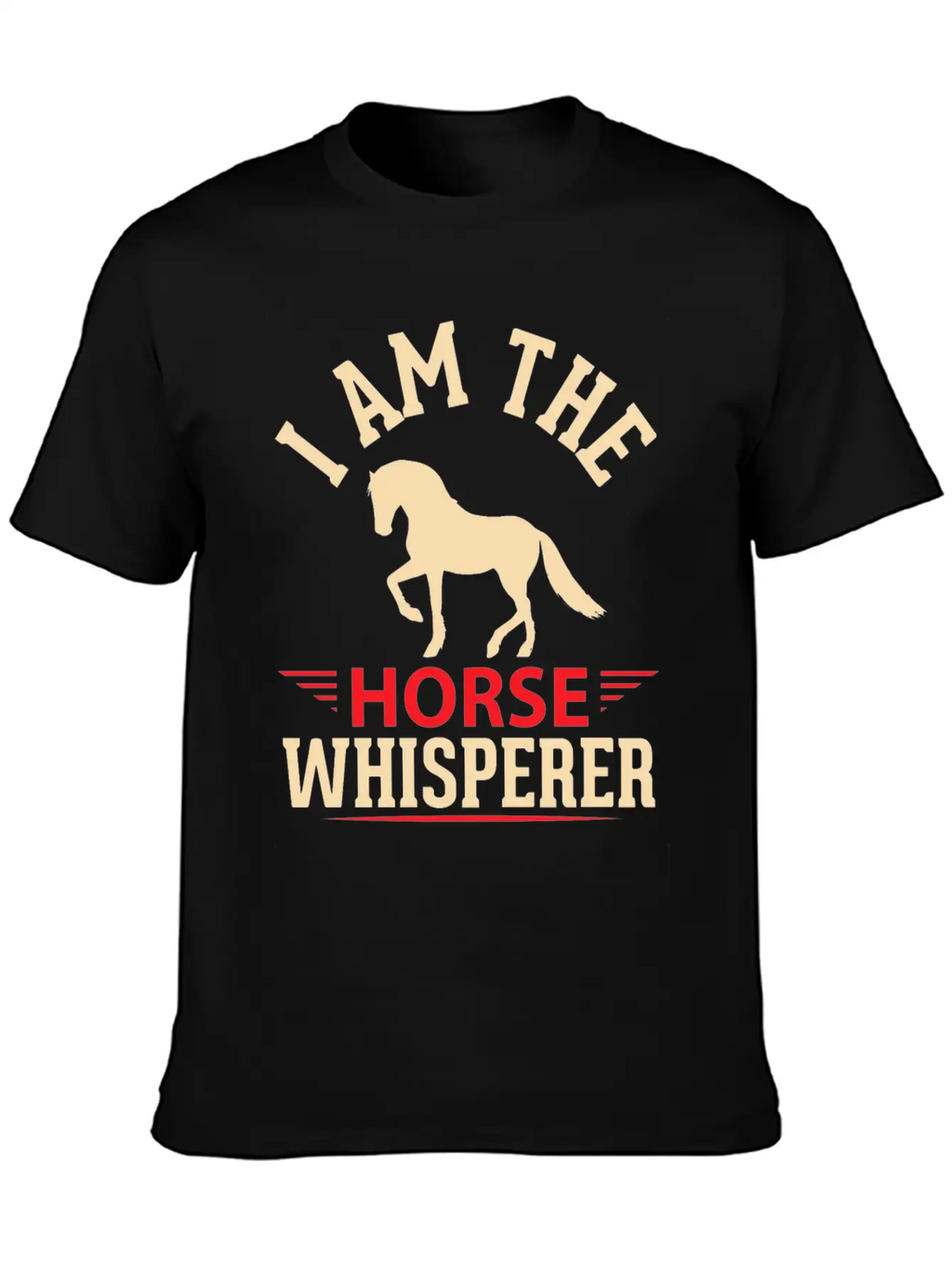 I'ma Horse Whisperer Casual Graphic T-Shirt – Simple And Comfortable Daily Wear