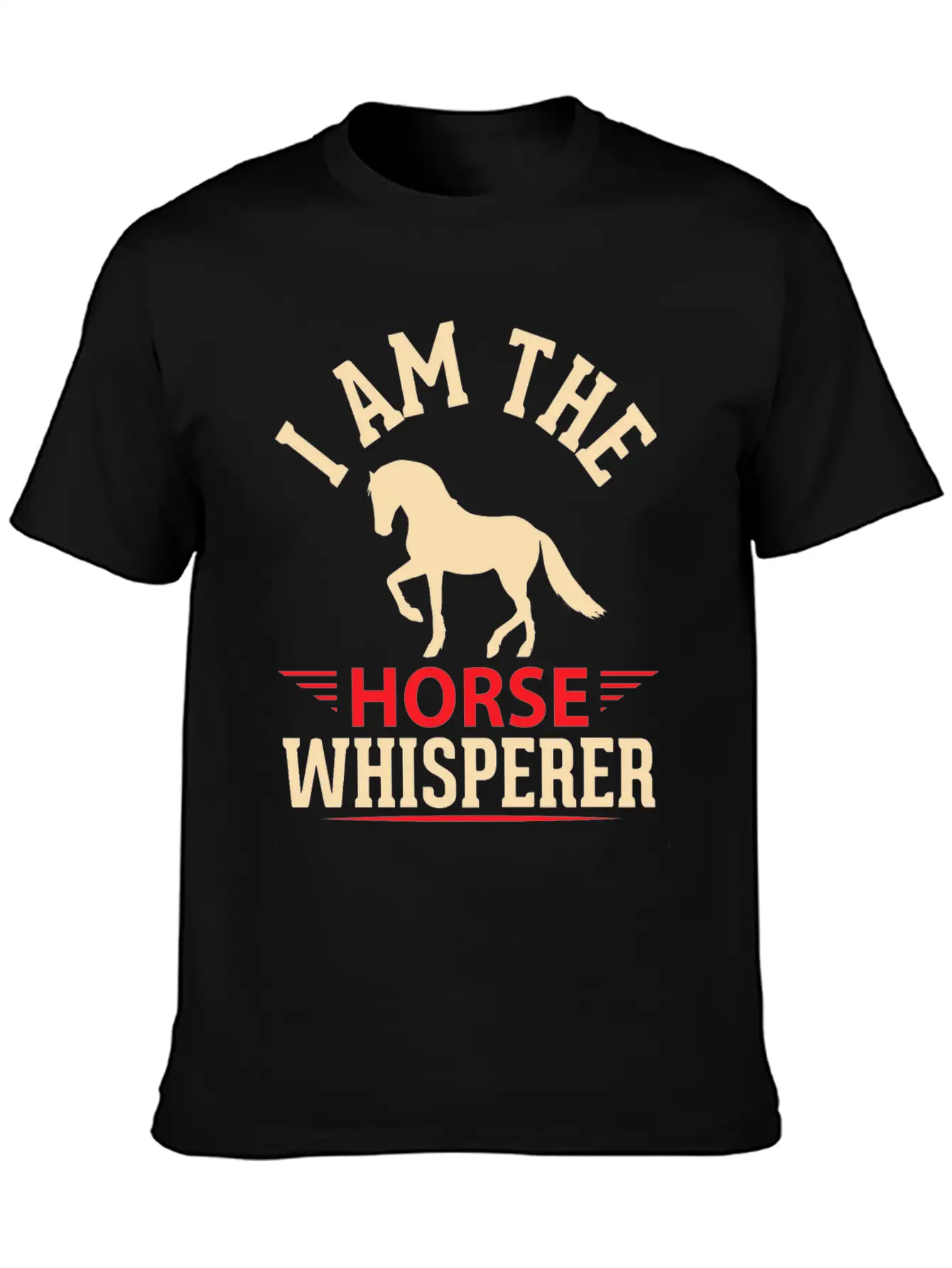 I'ma Horse Whisperer Casual Graphic T-Shirt – Simple And Comfortable Daily Wear