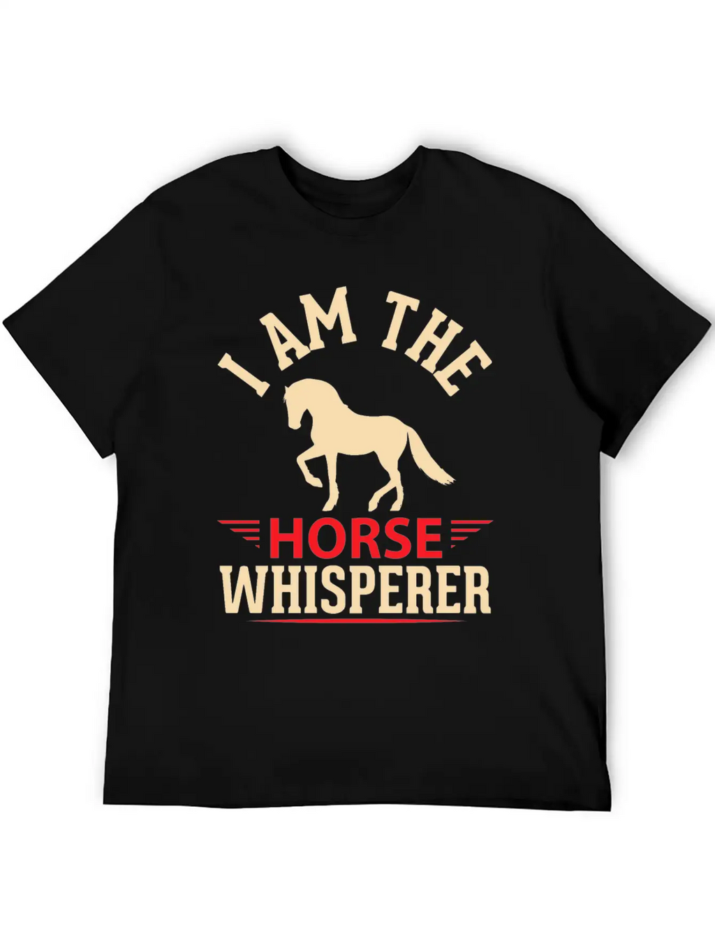 I'ma Horse Whisperer Casual Graphic T-Shirt – Simple And Comfortable Daily Wear