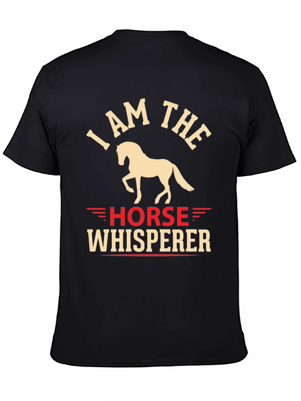 I'ma Horse Whisperer Casual Graphic T-Shirt – Simple And Comfortable Daily Wear
